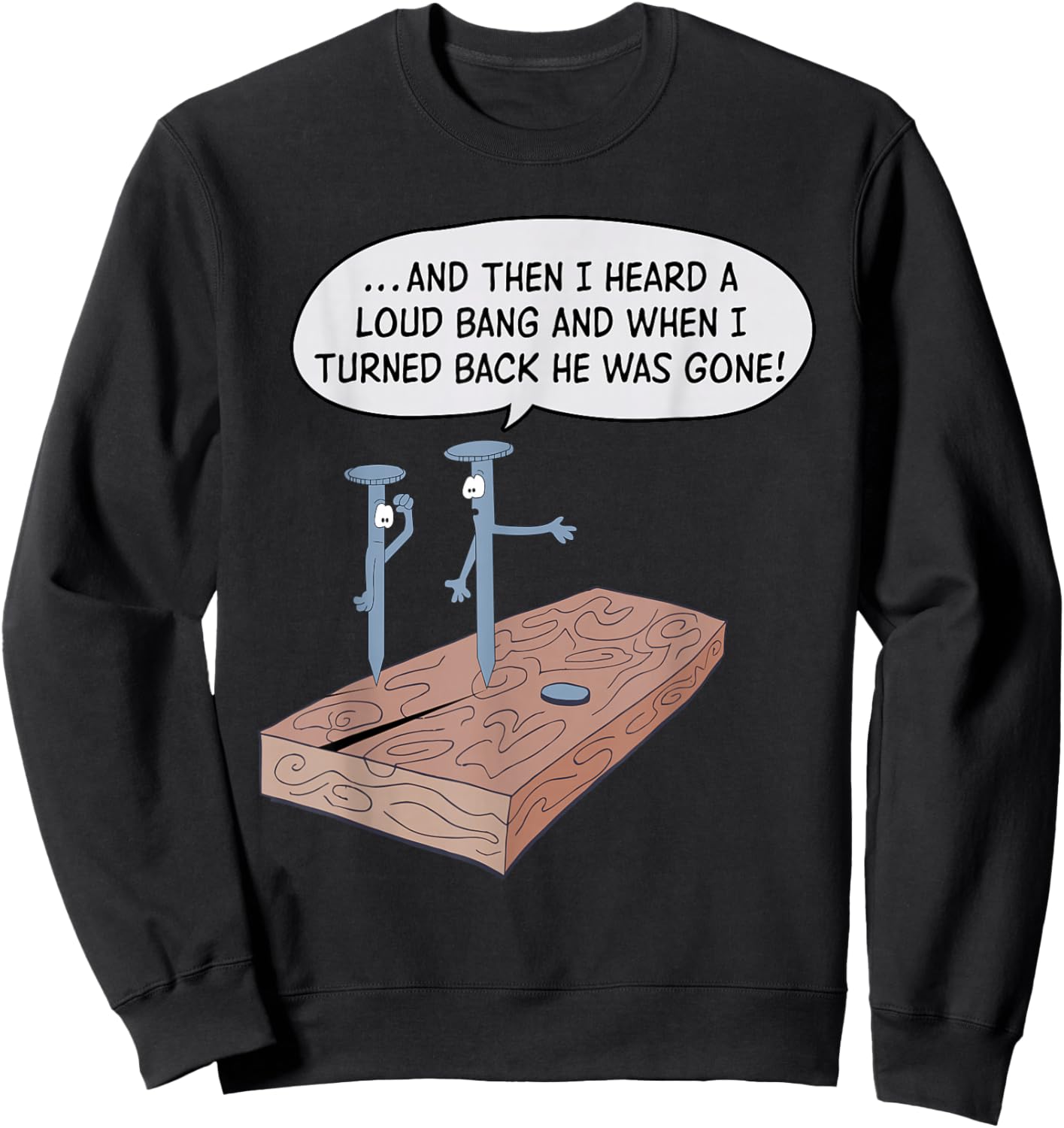 And Then I Heard A Loud Bang And When I Turned Back Sweatshirt - Sweatshirt | Black