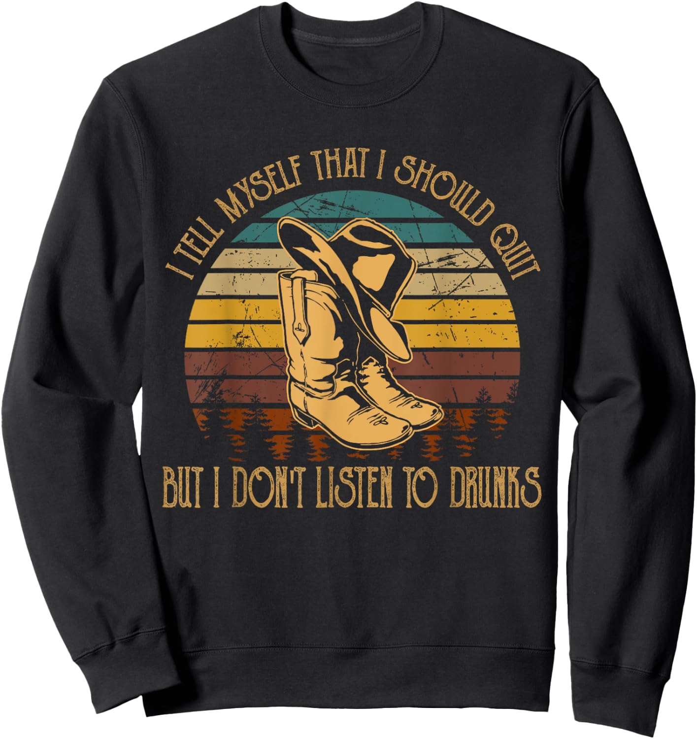 I Tell Myself That I Should Quit But I Do not...Drunks Sweatshirt - Sweatshirt | Black