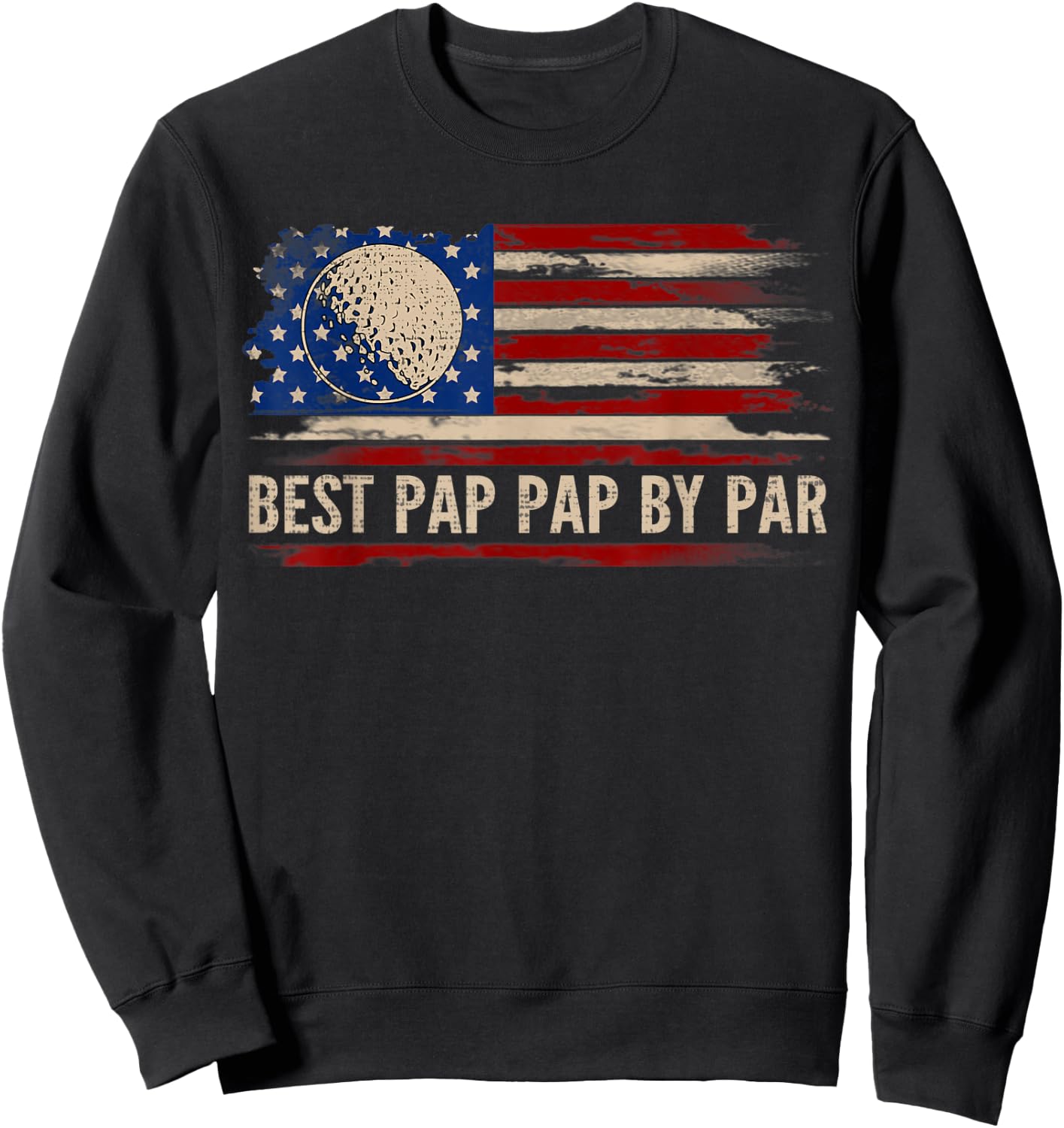 Vintage Best Pap Pap By Par American Flag Golf/Golfer Gift Sweatshirt - Sweatshirt | Black