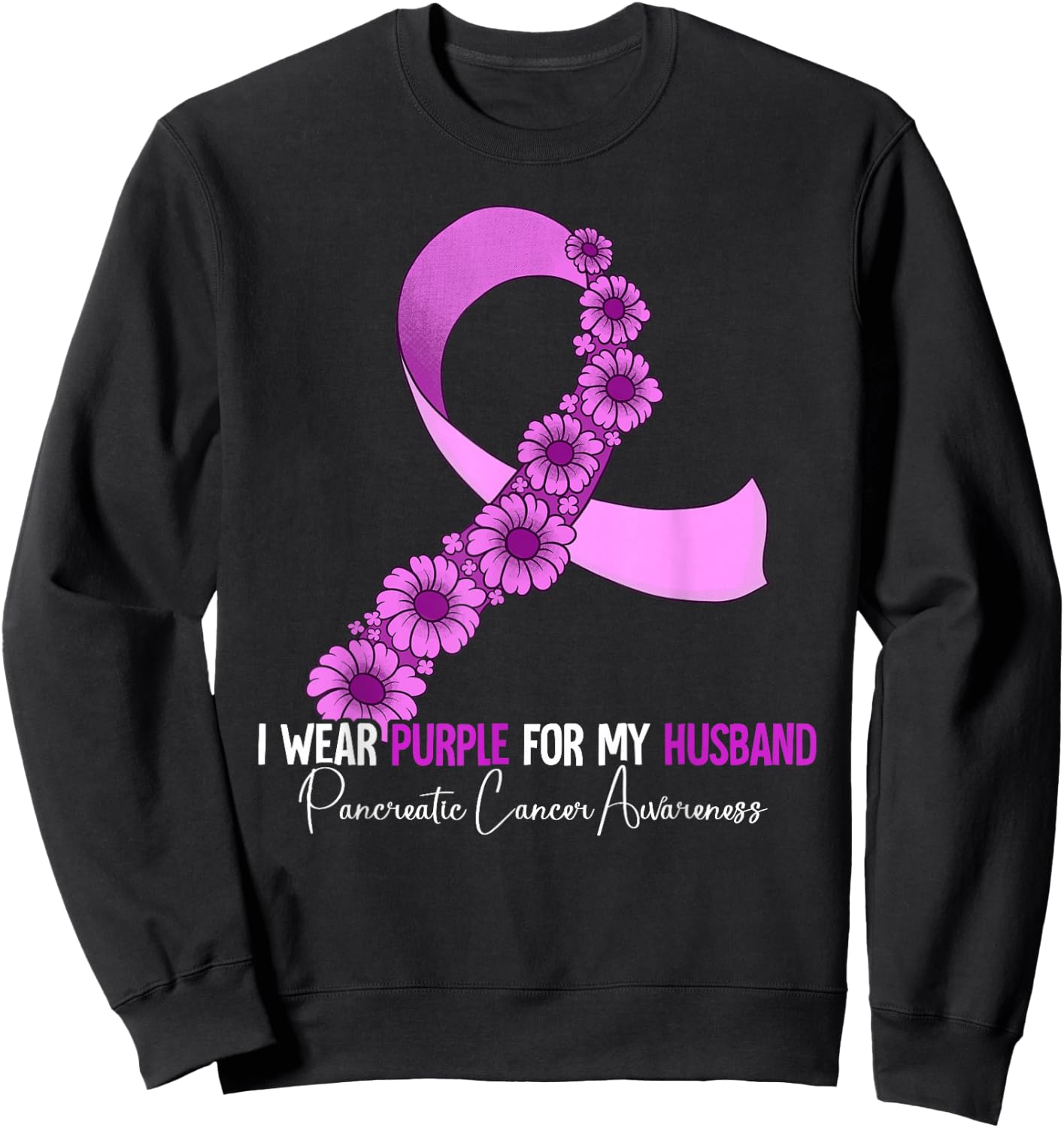 I Wear Purple For My Husband Pancreatic Cancer Awareness Sweatshirt - Sweatshirt | Black