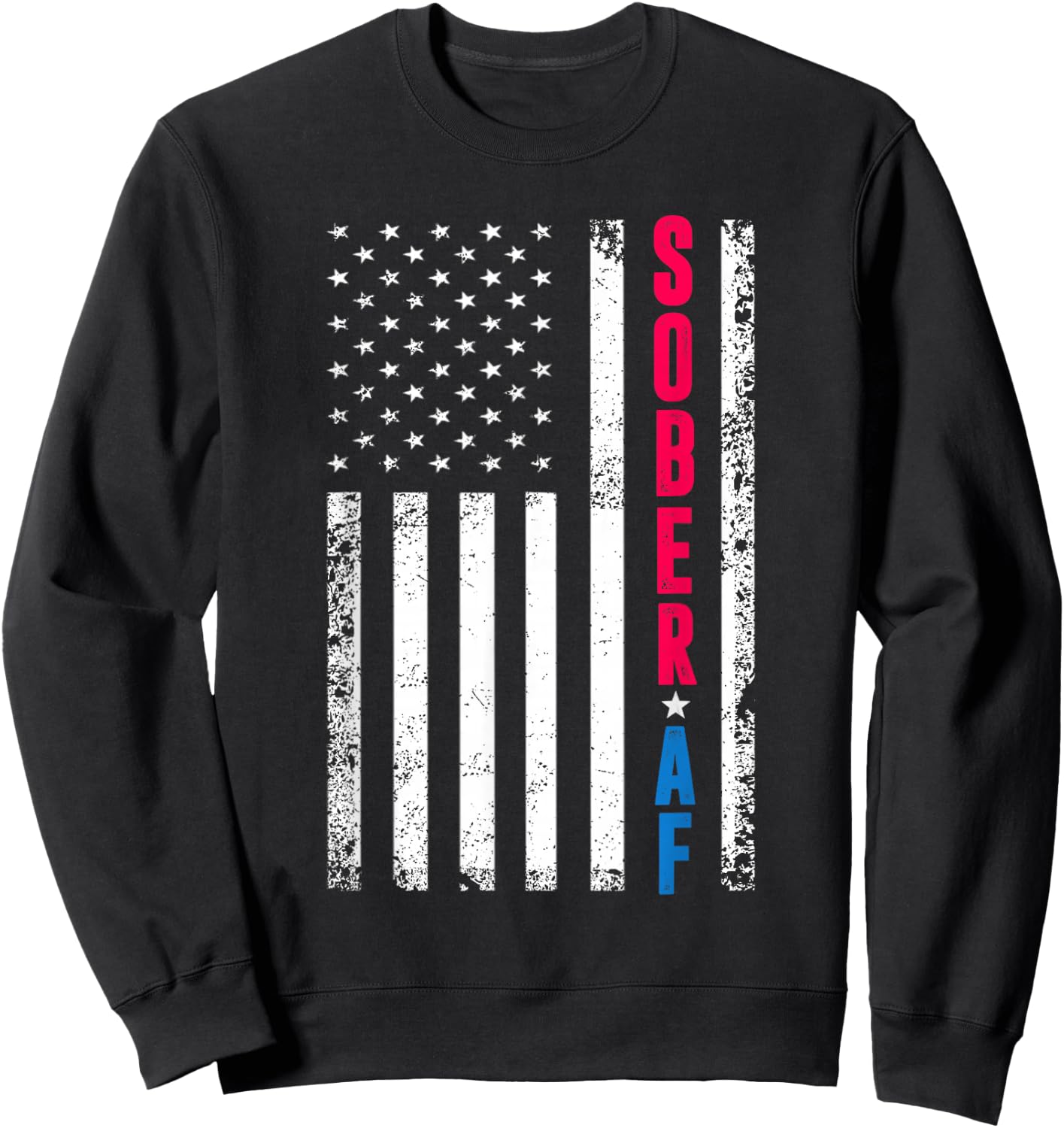Sober AF US Flag Support Sobriety Cause, Recovery Sober Sweatshirt - Sweatshirt | Black