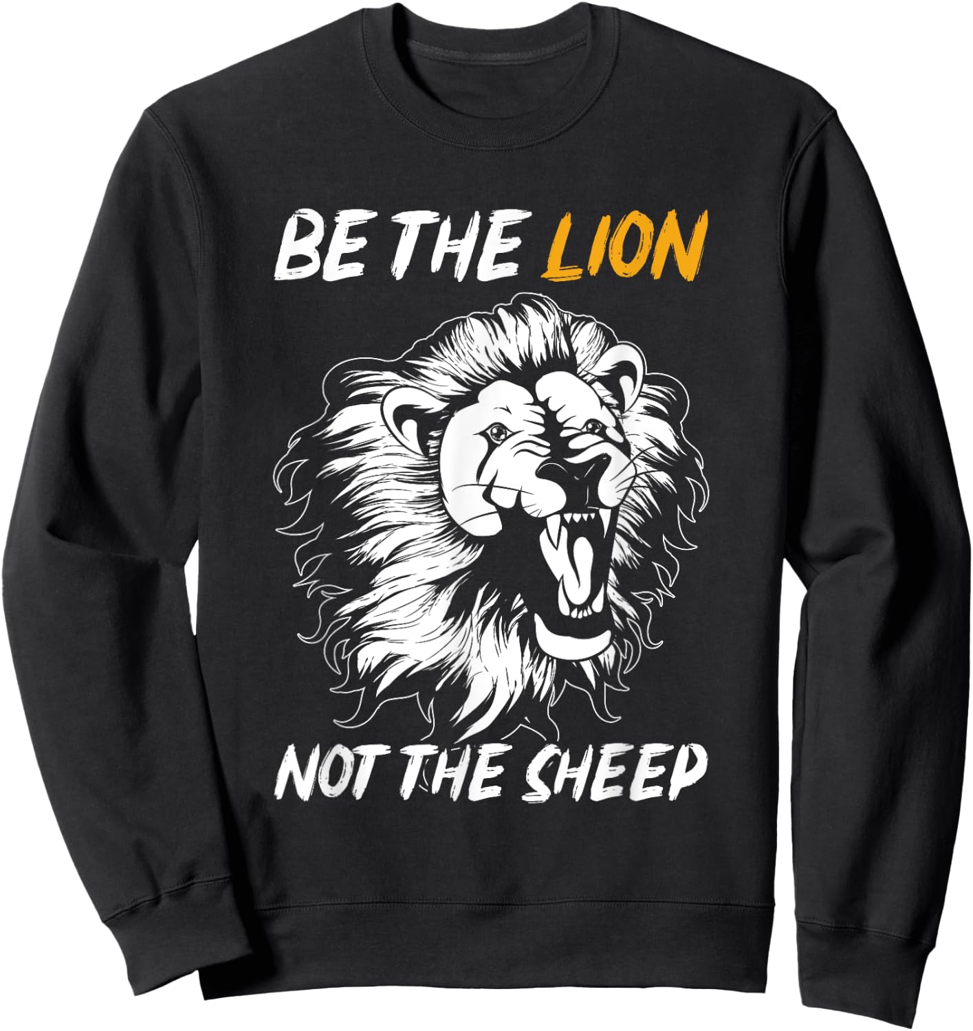Be The Lion Not The Sheep Lion Sweatshirt - Sweatshirt | Black