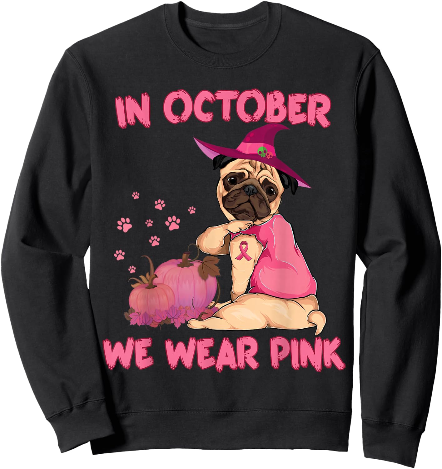 In October We Wear Pink Pug Dog Breast Cancer Halloween Sweatshirt - Sweatshirt | Black