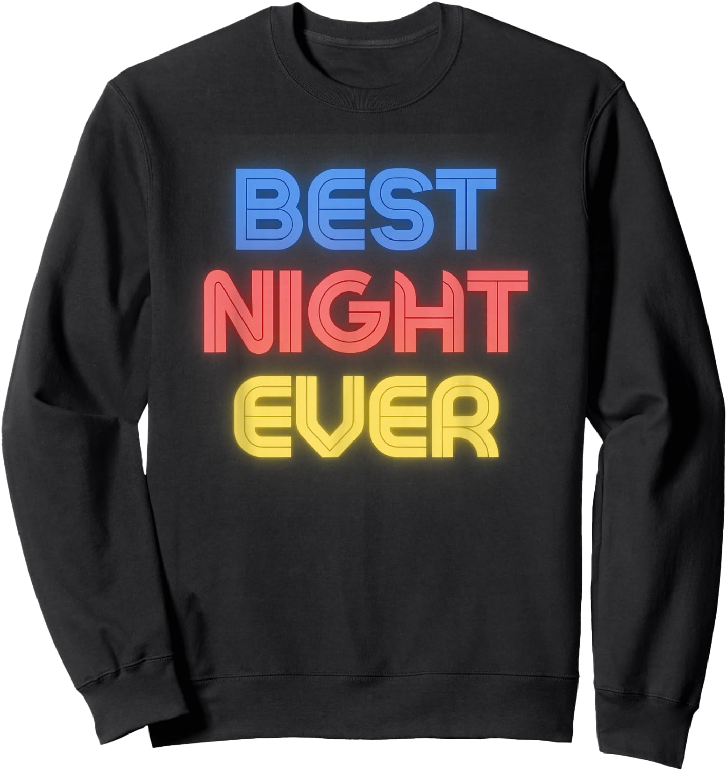 Best Night Ever - Funny Night Name Night Sweatshirt - Sweatshirt | Black