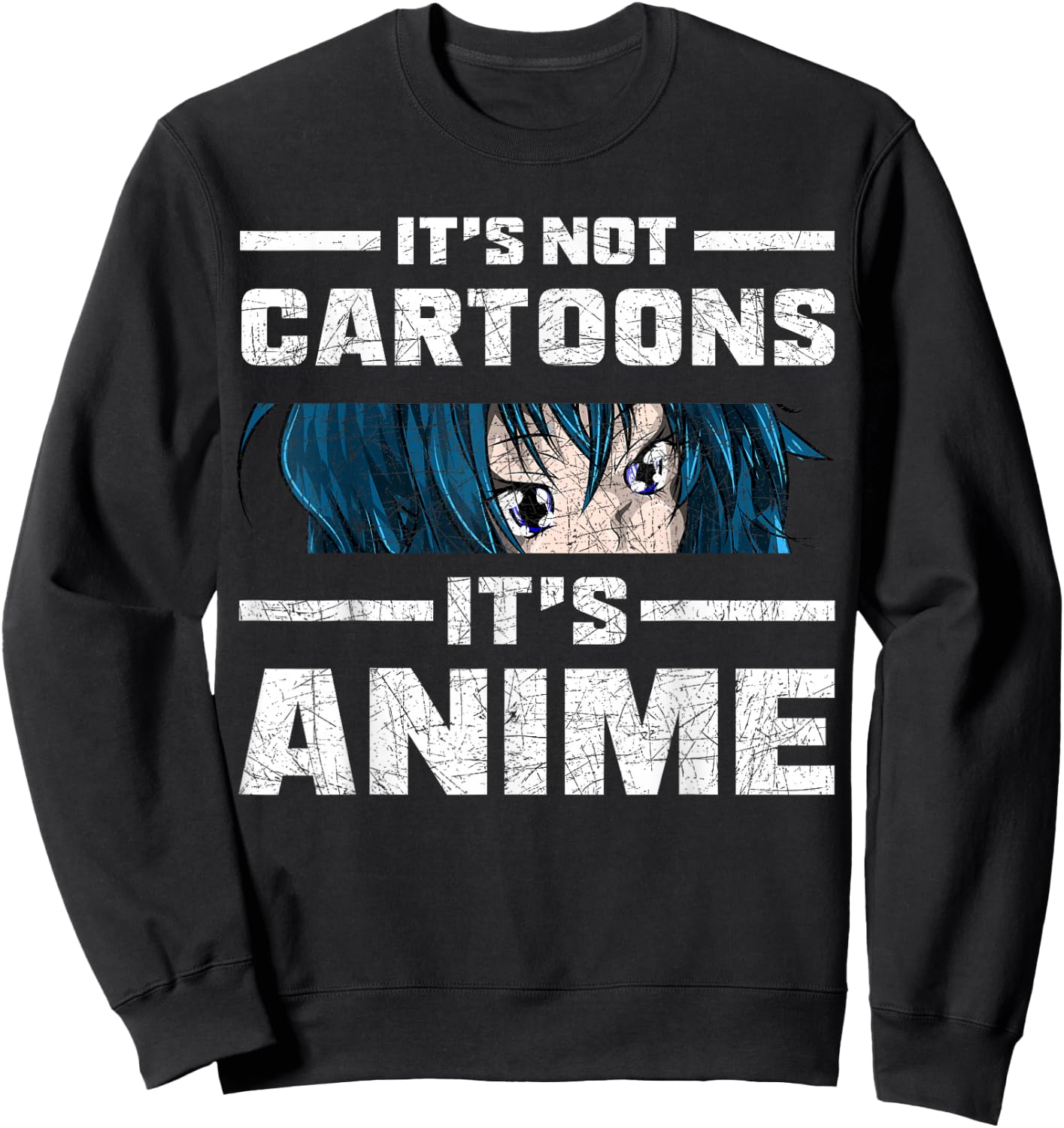 Funny Anime Lover Gift Manga Its Not Cartoons Its Anime Sweatshirt - Sweatshirt | Black