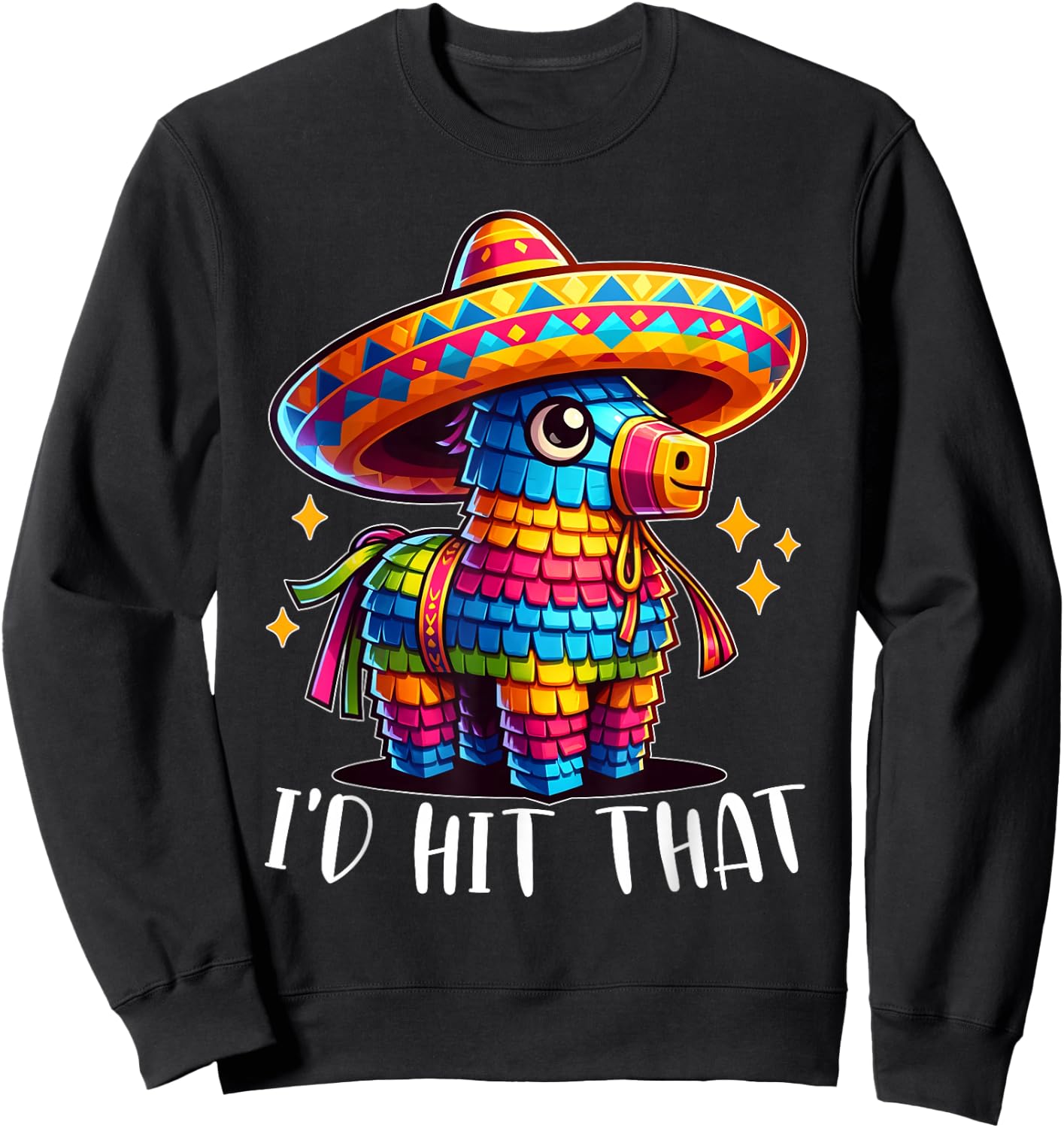 Cinco De Mayo Funny Ideas I'd Hit That Pinata Men Women Kids Sweatshirt - Sweatshirt | Black