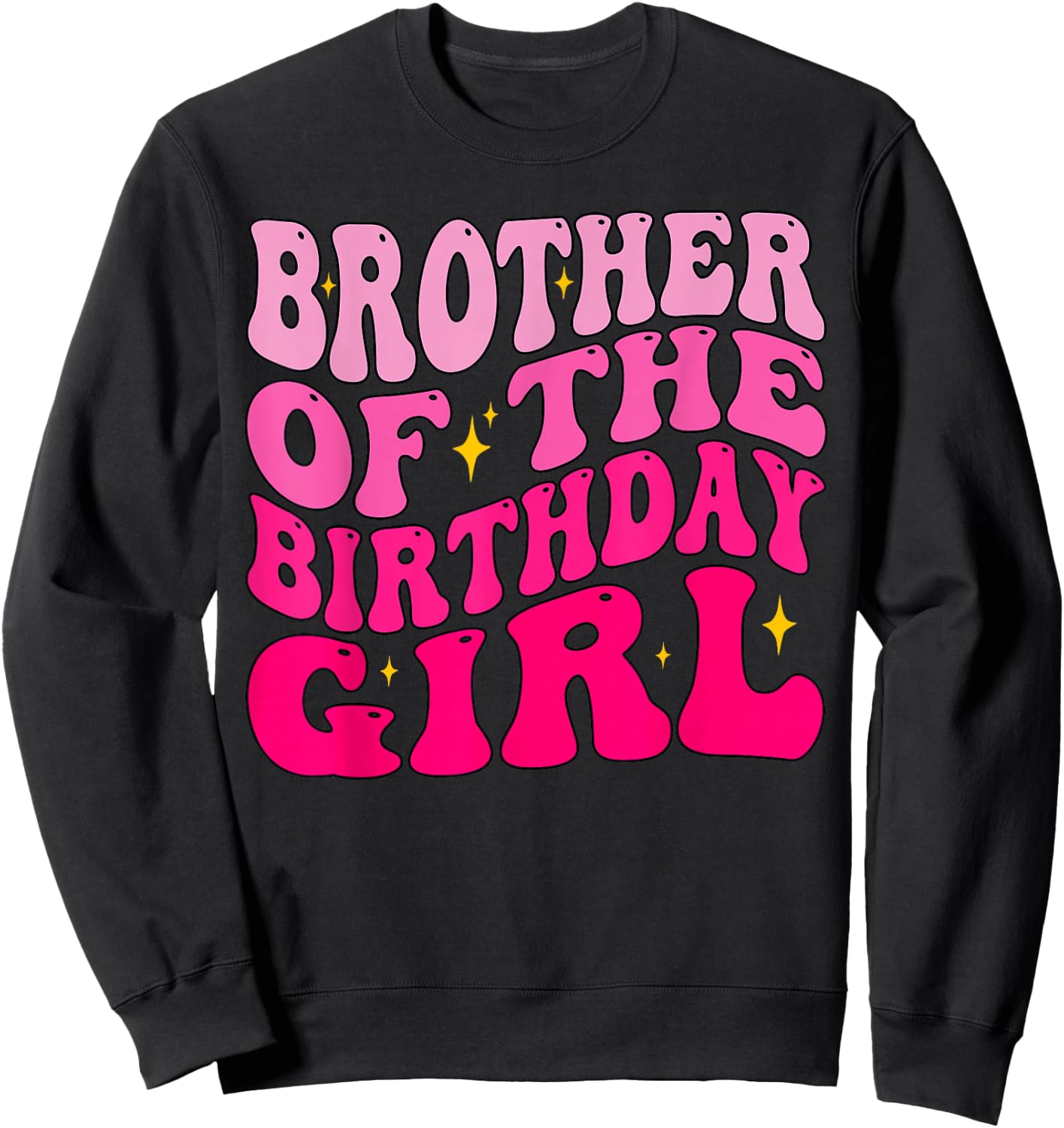 Brother of The Birthday Girl Birthday Party Groovy Retro Sweatshirt - Sweatshirt | Black