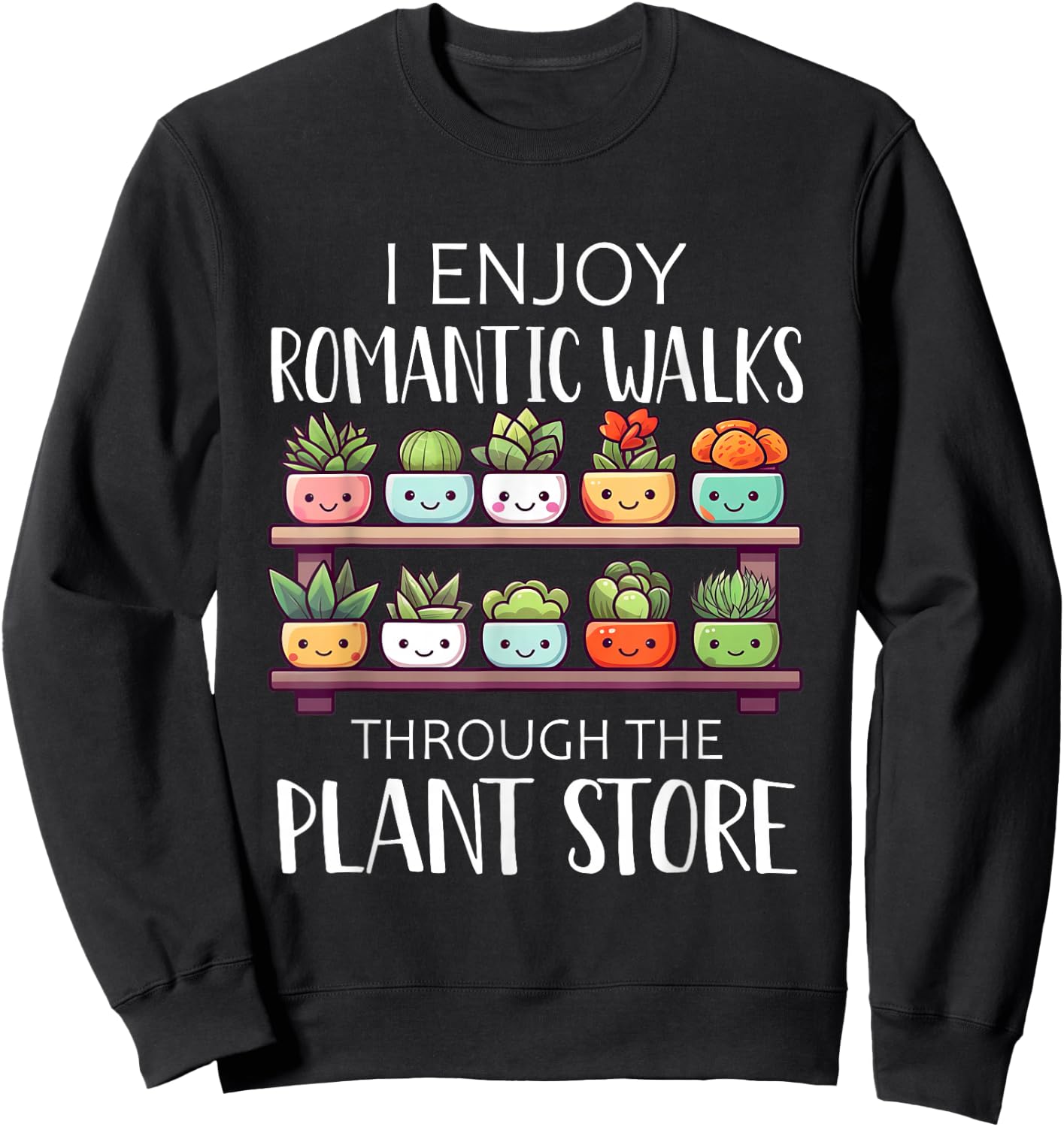 Plant Shirt Funny Romantic Walks Gardening Plants Lover Gift Sweatshirt - Sweatshirt | Black