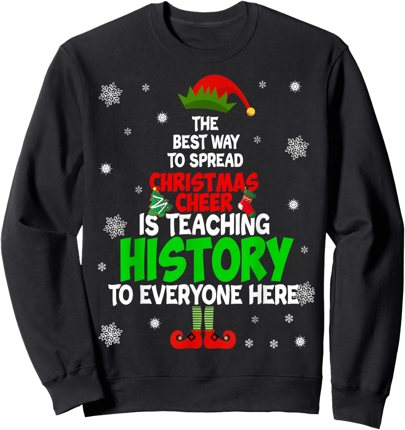 The Best Way To Spread Christmas Cheer Is Teaching History Sweatshirt - Sweatshirt | Black