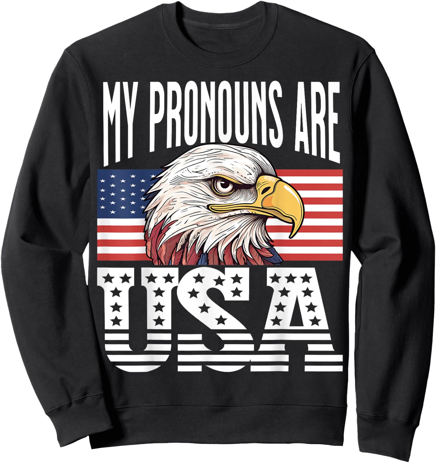 My Pronouns Are USA Eagle Patriotic American Men Women Sweatshirt - Sweatshirt | Black