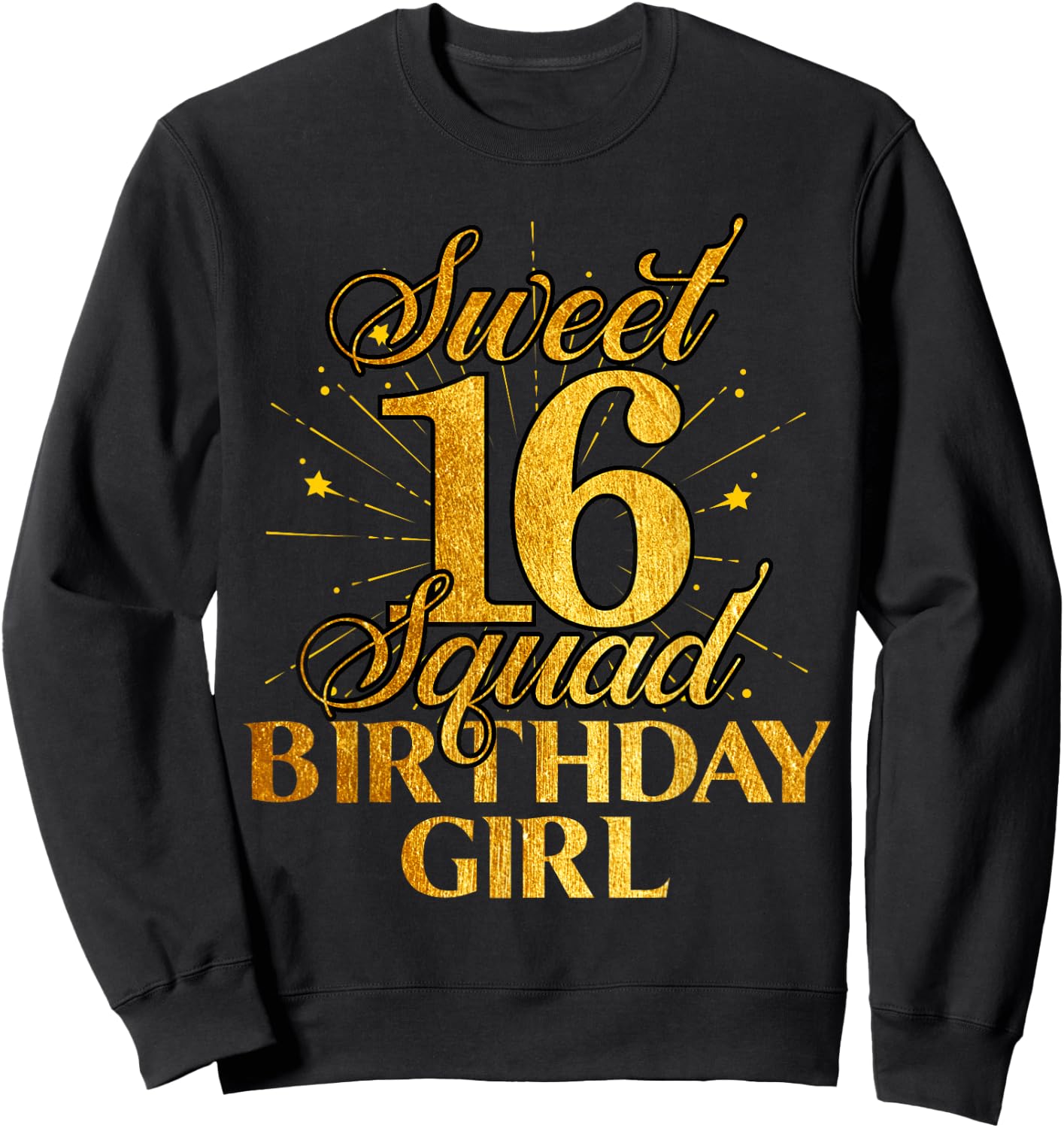 Sweet Sixteen Squad 16th Birthday Girl Funny B-Day Party Sweatshirt - Sweatshirt | Black