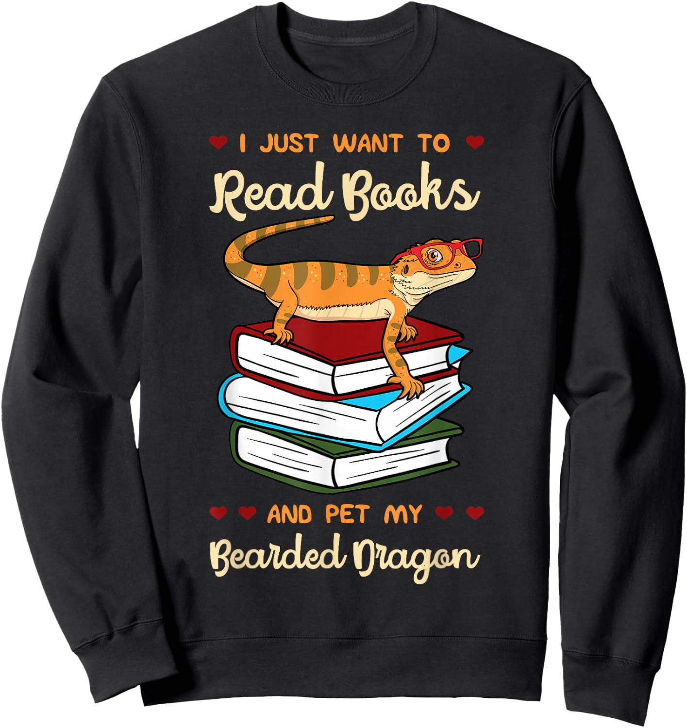 I Just Want to Read Books and Pet My Bearded Dragon Gecko Sweatshirt - Sweatshirt | Black