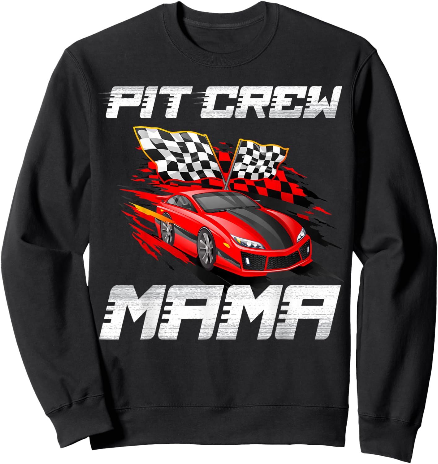 Pit Crew Mama Race Car Birthday Racing Car Family Sweatshirt - Sweatshirt | Black