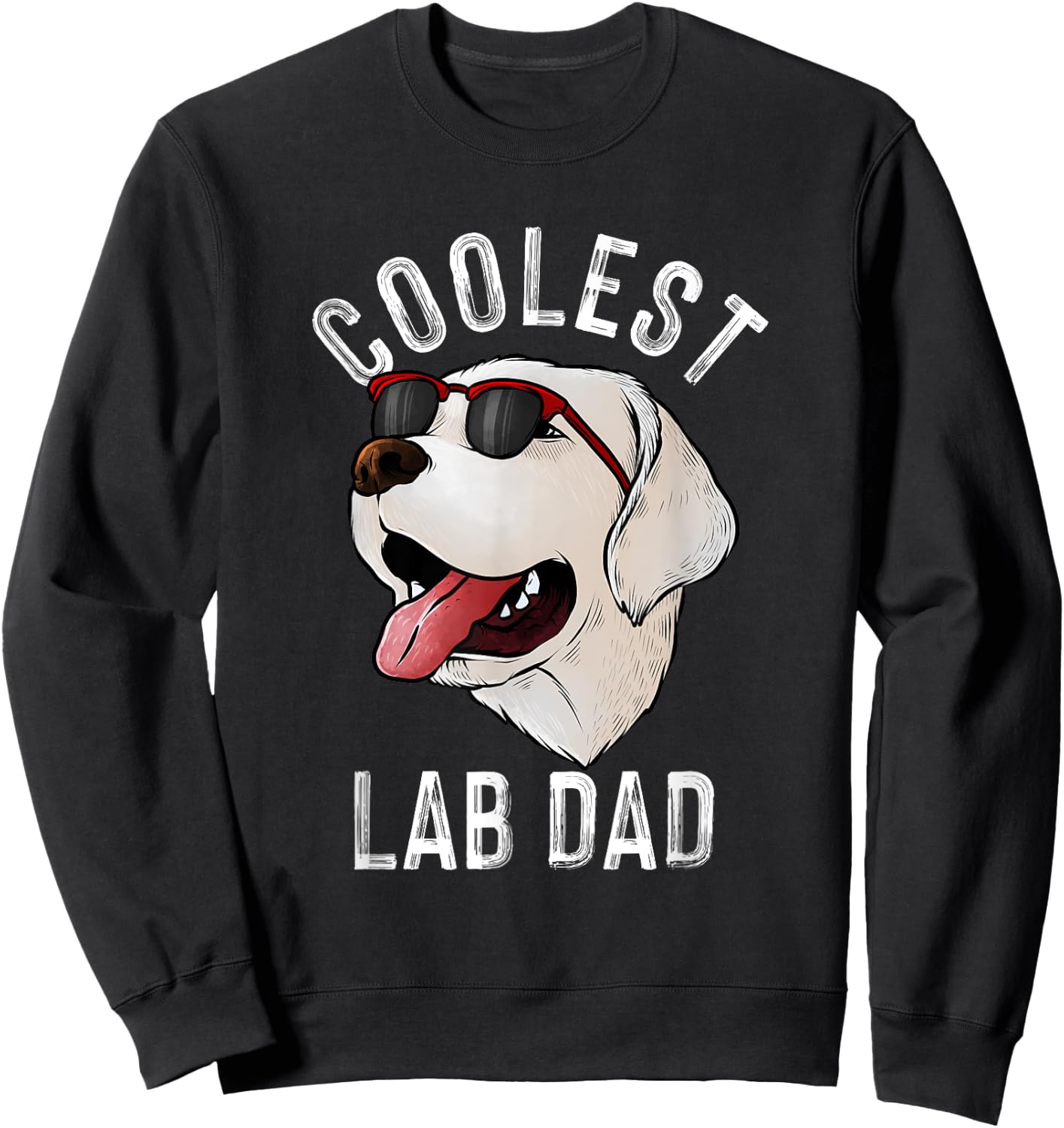 Funny Coolest Lab Dad Gift White Labrador Dog Lover Men Sweatshirt - Sweatshirt | Black