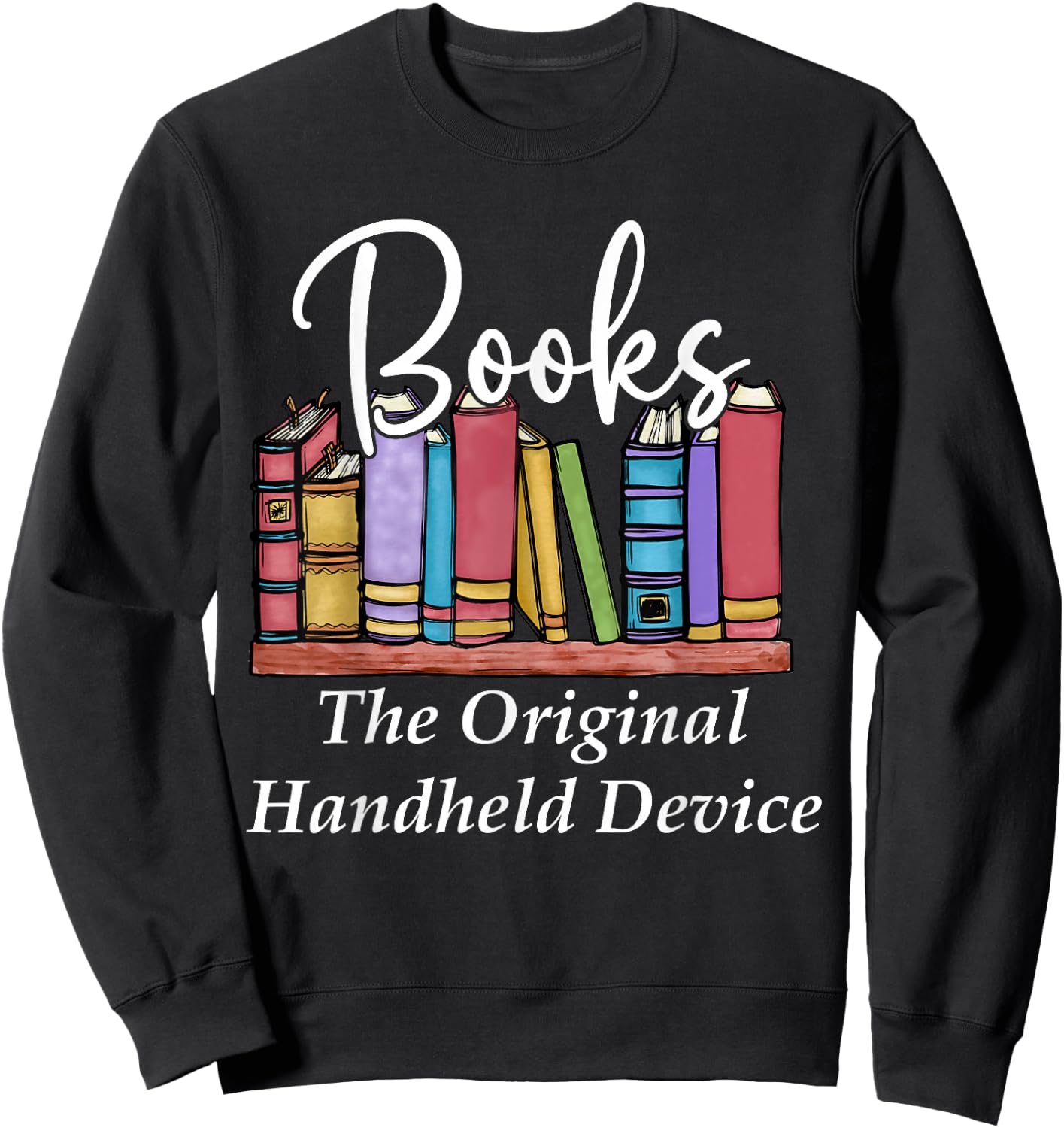 Books The Original Handheld Device Book Librarian Sweatshirt - Sweatshirt | Black