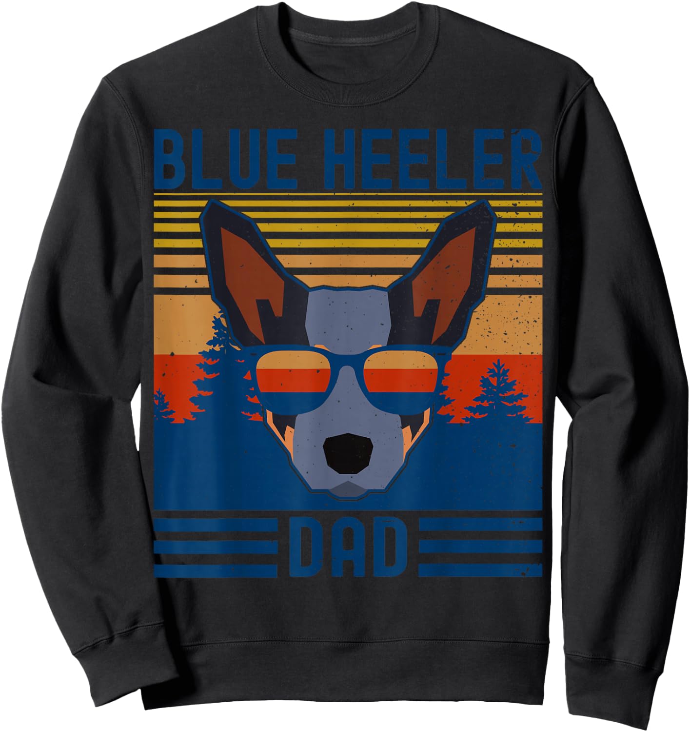 Funny Australian Cattle Dog Blue Heeler Dad Sweatshirt - Sweatshirt | Black