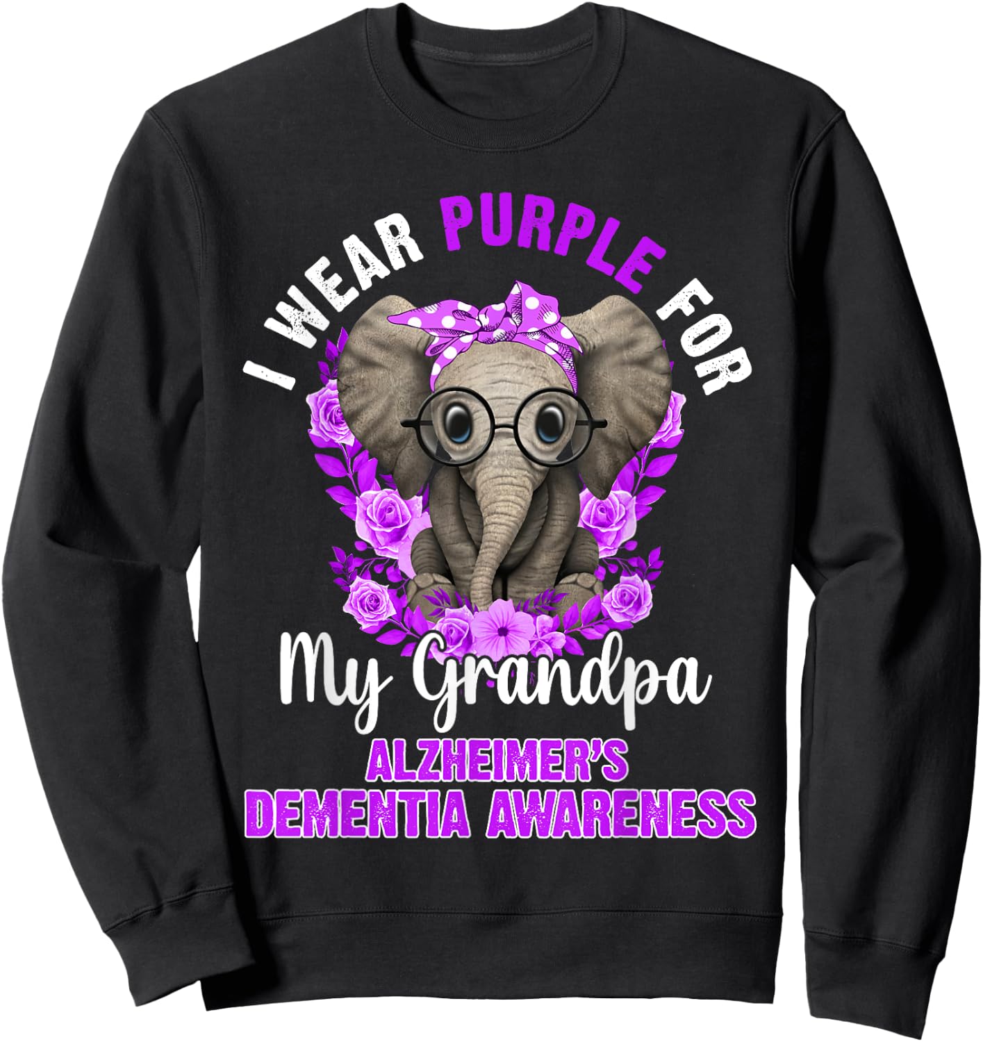 I Wear Purple For Grandpa Dementia Awareness Elephant Sweatshirt - Sweatshirt | Black