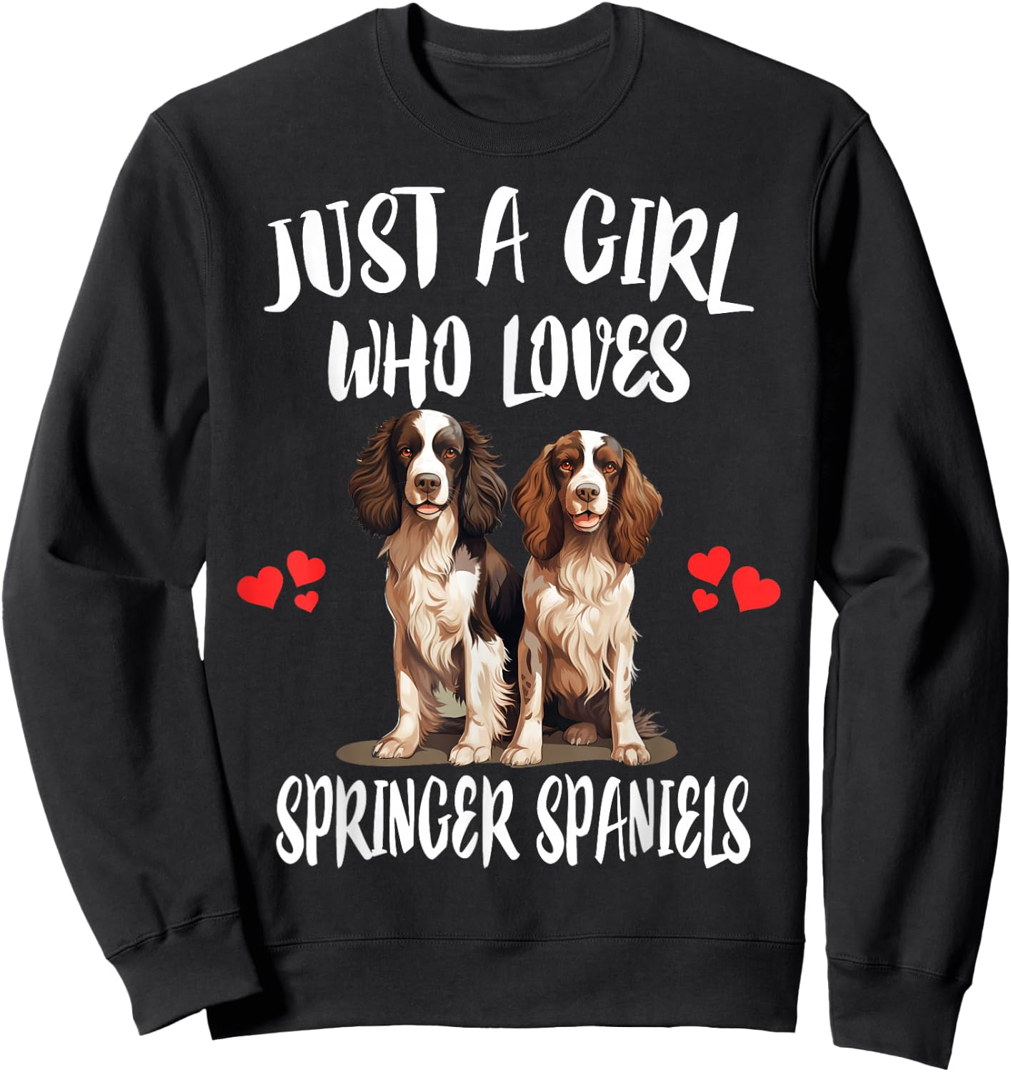 Just A Girl Who Loves Springer Spaniels Dog Sweatshirt - Sweatshirt | Black