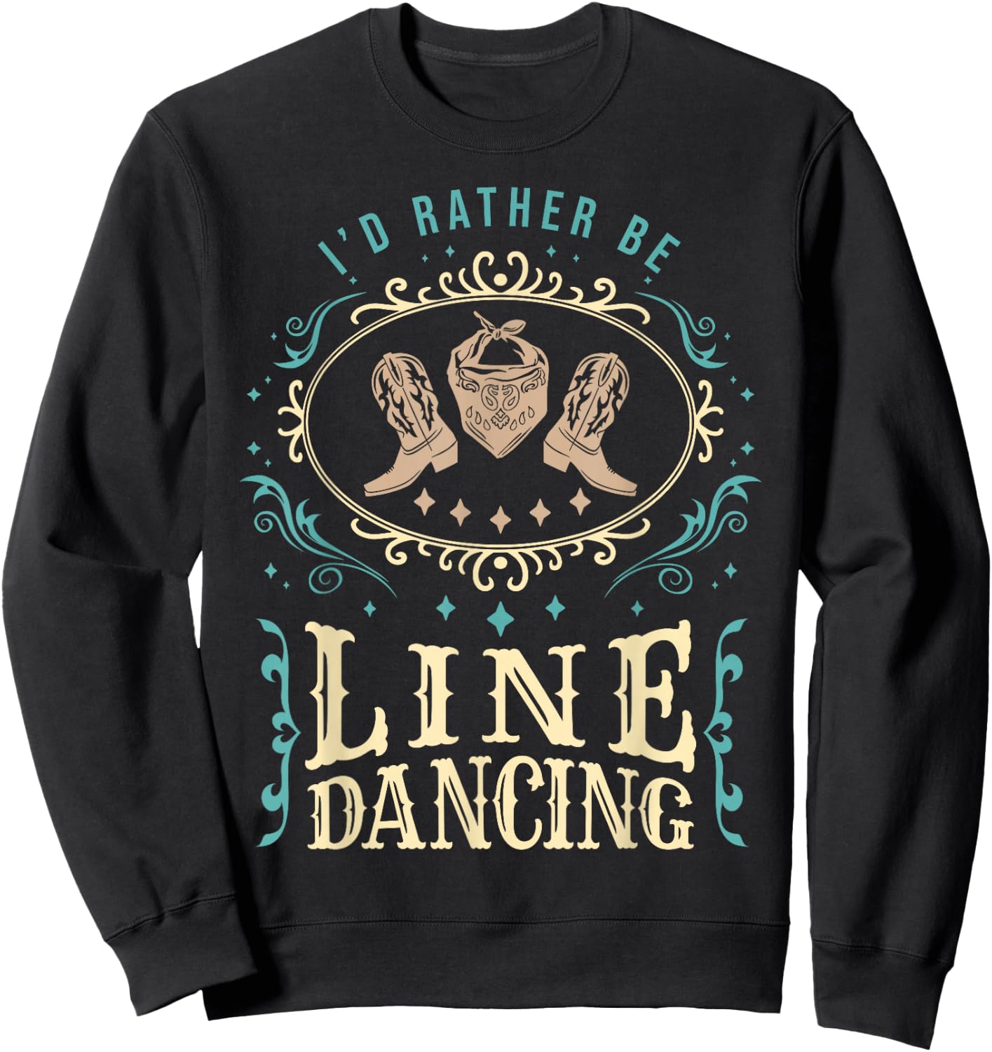 I'd Rather Be Line Dancing Funny Line Dance Sweatshirt - Sweatshirt | Black