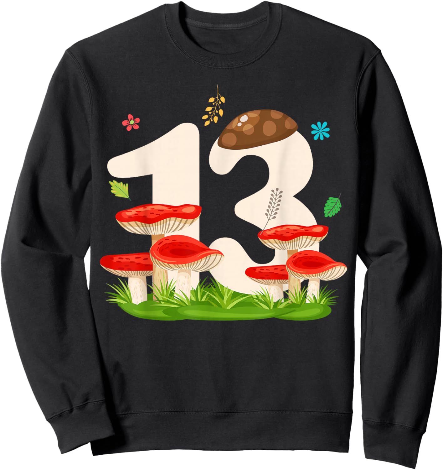 Cool 13 Mushroom 13th Bday Party 13 Years Old Sweatshirt - Sweatshirt | Black