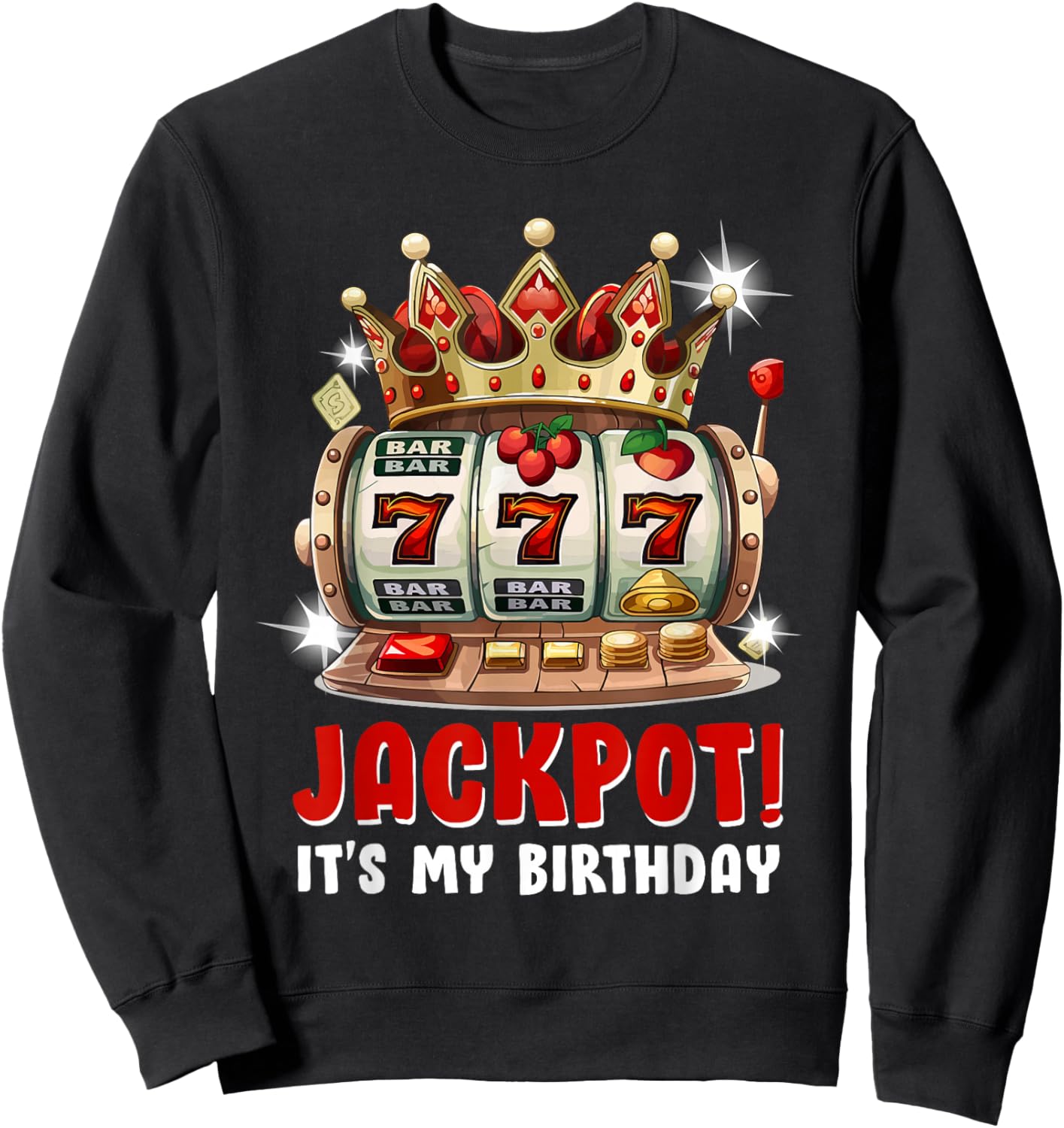 Jackpot! It's My Birthday Women's Slot Machines Birthday Sweatshirt - Sweatshirt | Black