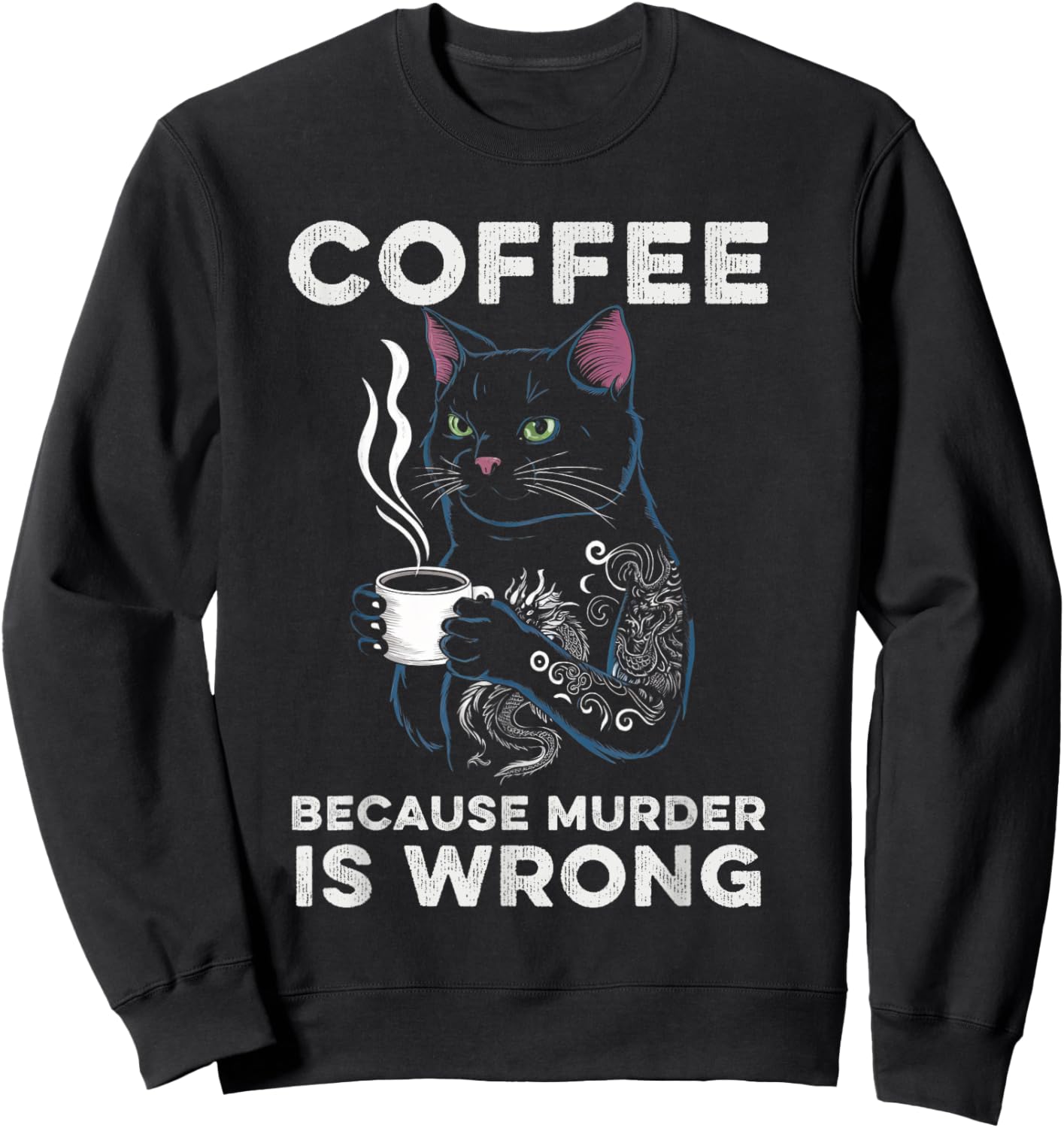 Black Cat Drinking Coffee Because Murder Is Wrong Retro Women Sweatshirt - Sweatshirt | Black