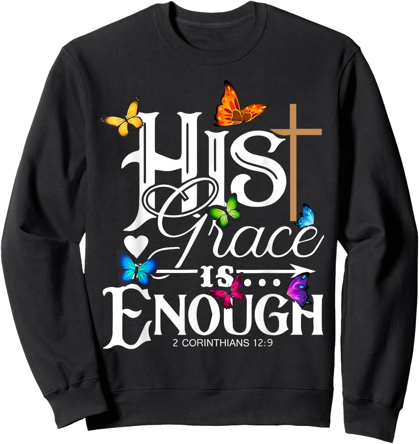 His Grace Is Enough - Butterfly Art - Religious Sweatshirt - Sweatshirt | Black