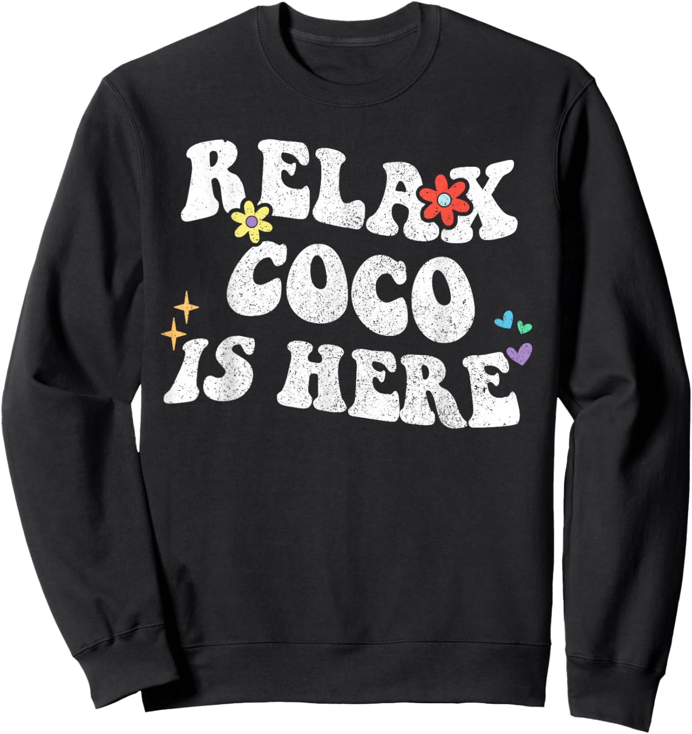 Retro Groovy Relax COCO Is Here Funny Mother's Day Name Sweatshirt - Sweatshirt | Black