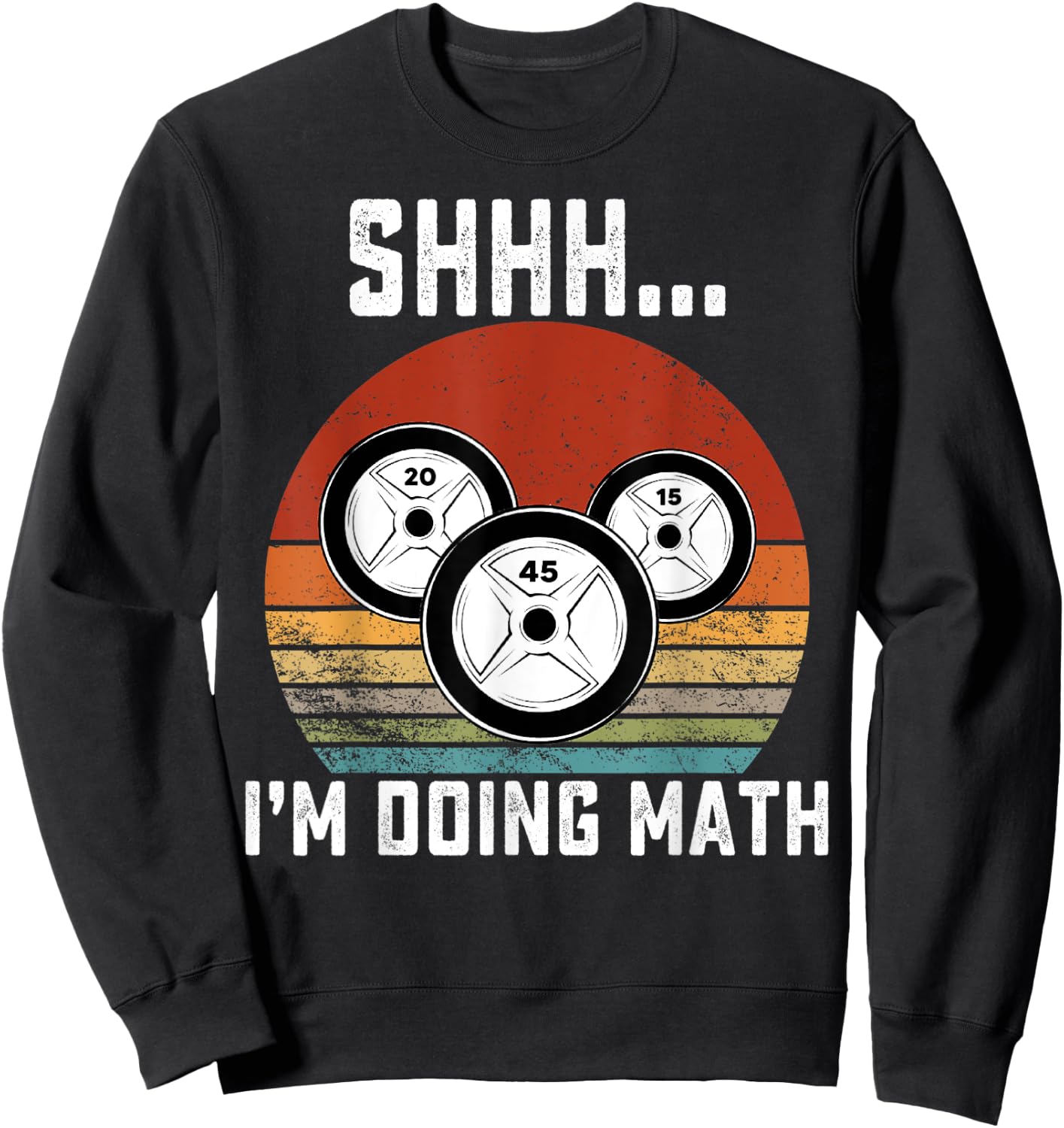 Shhh i'm doing math Weight Lifting Gym Workout retro vintage Sweatshirt - Sweatshirt | Black