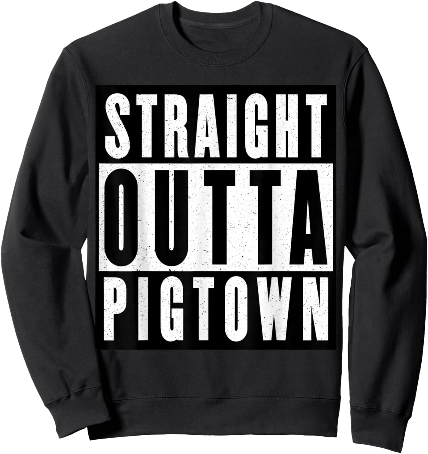 Straight Outta Pigtown Sweatshirt - Sweatshirt | Black