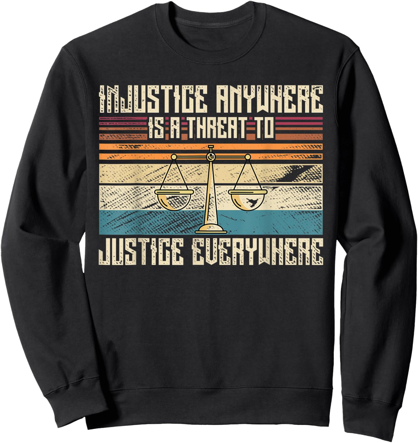 Injustice Anywhere Is Threat To Justice Everywhere Sweatshirt - Sweatshirt | Black