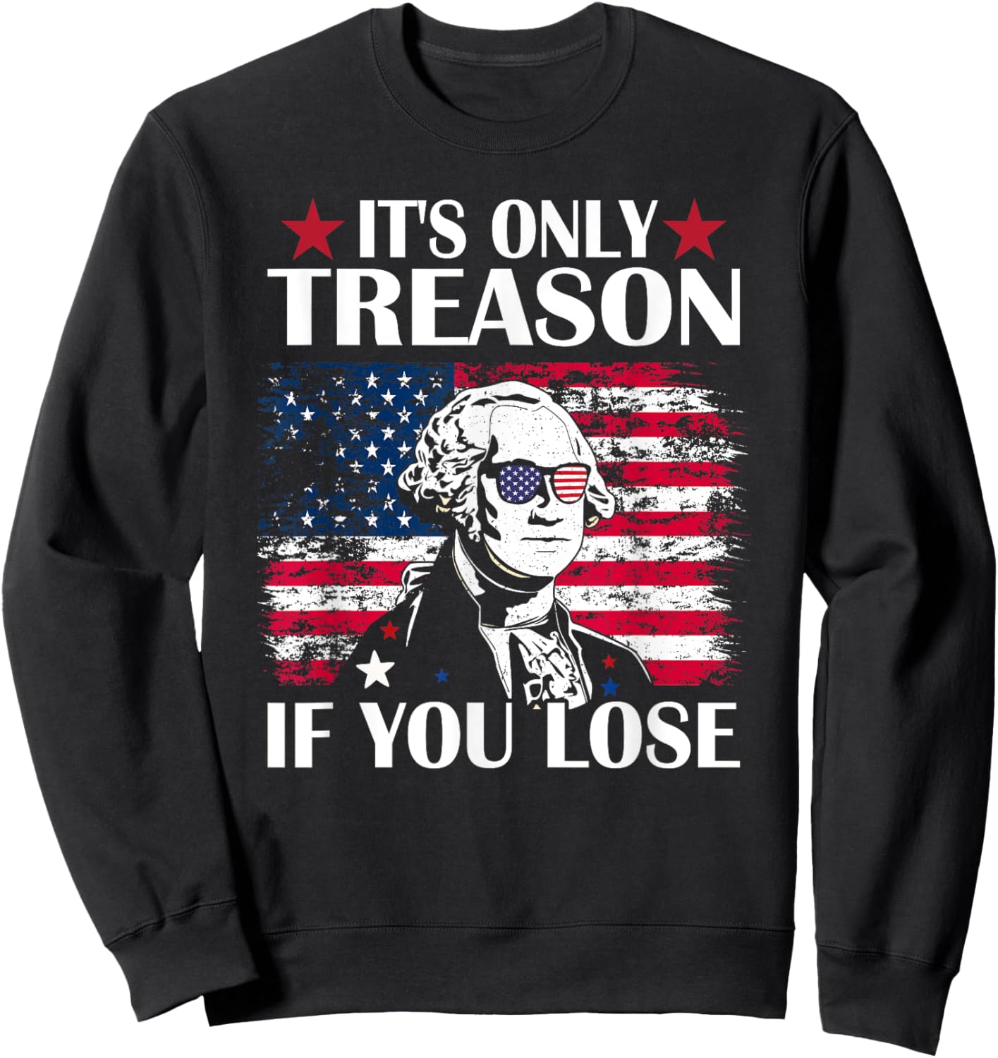 George Washington It's Only Treason If You Lose 4th Of July Kids Men Sweatshirt - Sweatshirt | Black