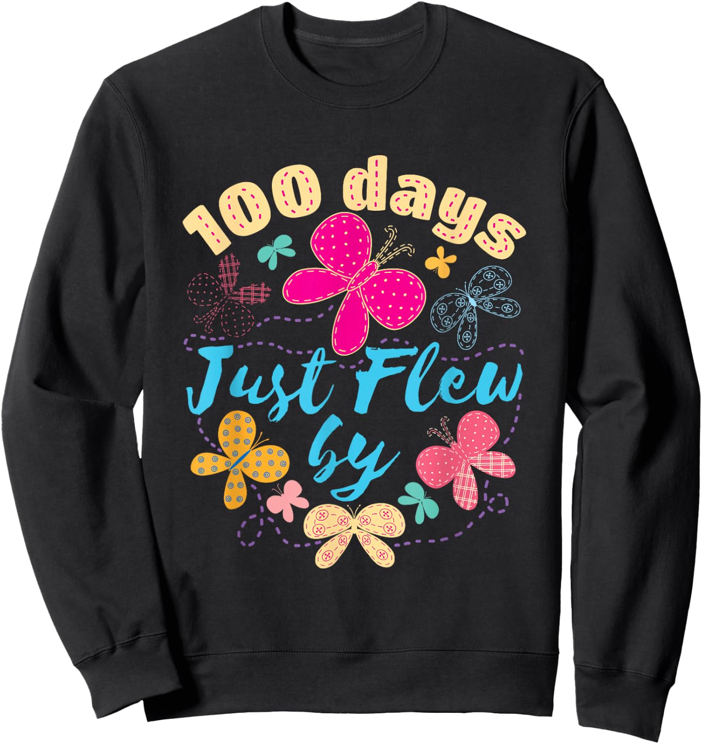 100 Days of School Butterfly Girls 100 Days Just Flew By Sweatshirt - Sweatshirt | Black