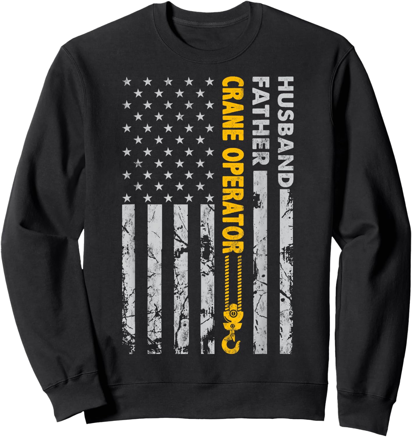 Husband Father Crane Operator USA Flag Sweatshirt - Sweatshirt | Black