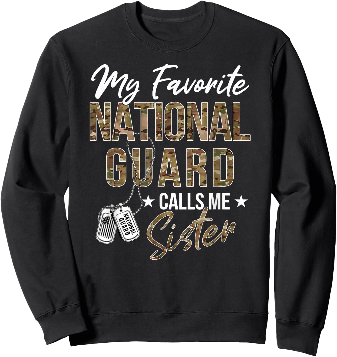 My Favorite National Guard Calls Me Sister Military Family Sweatshirt - Sweatshirt | Black