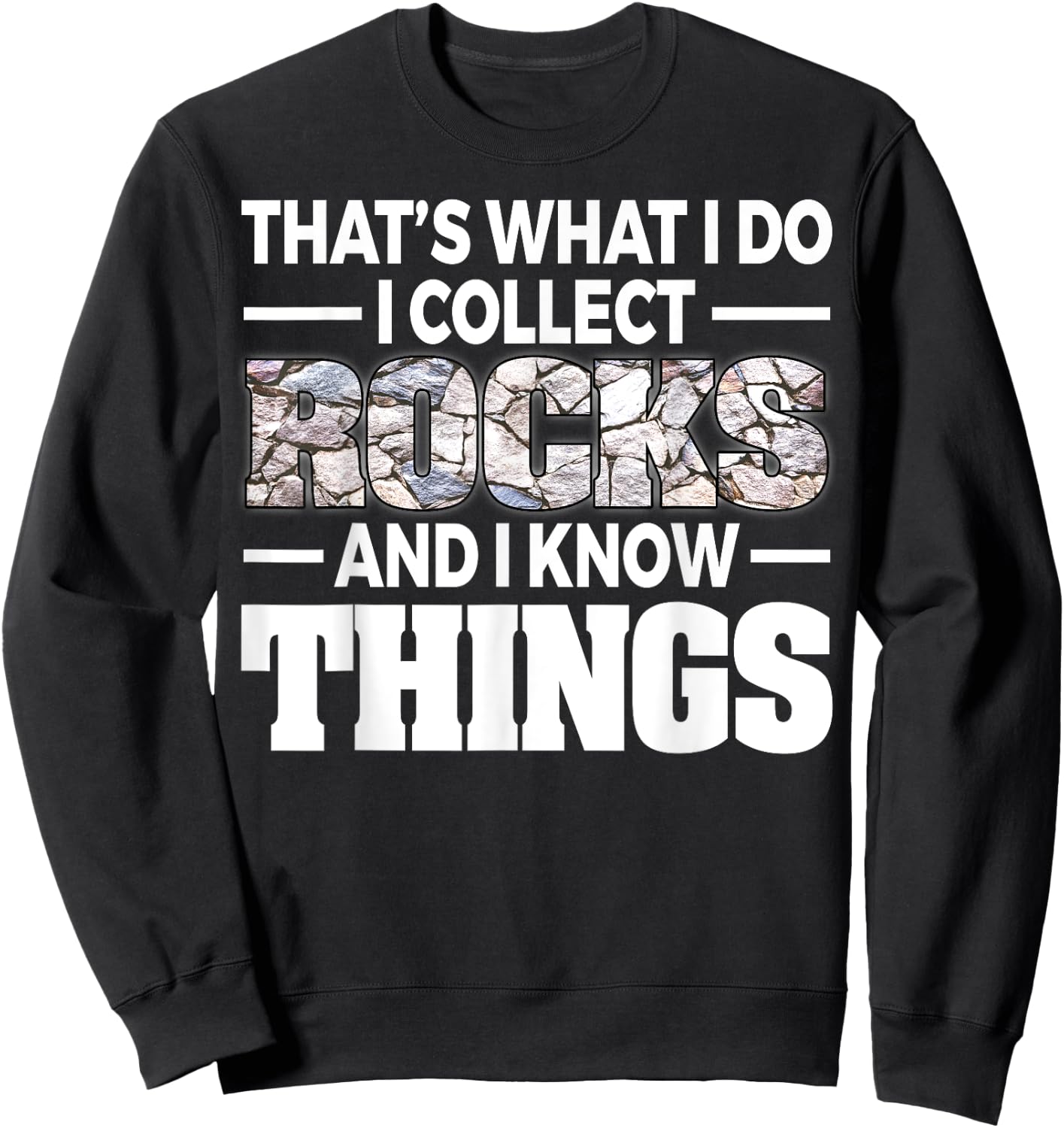 Funny Rock Collecting Gift Rockhound Men Women Geology Lover Sweatshirt - Sweatshirt | Black