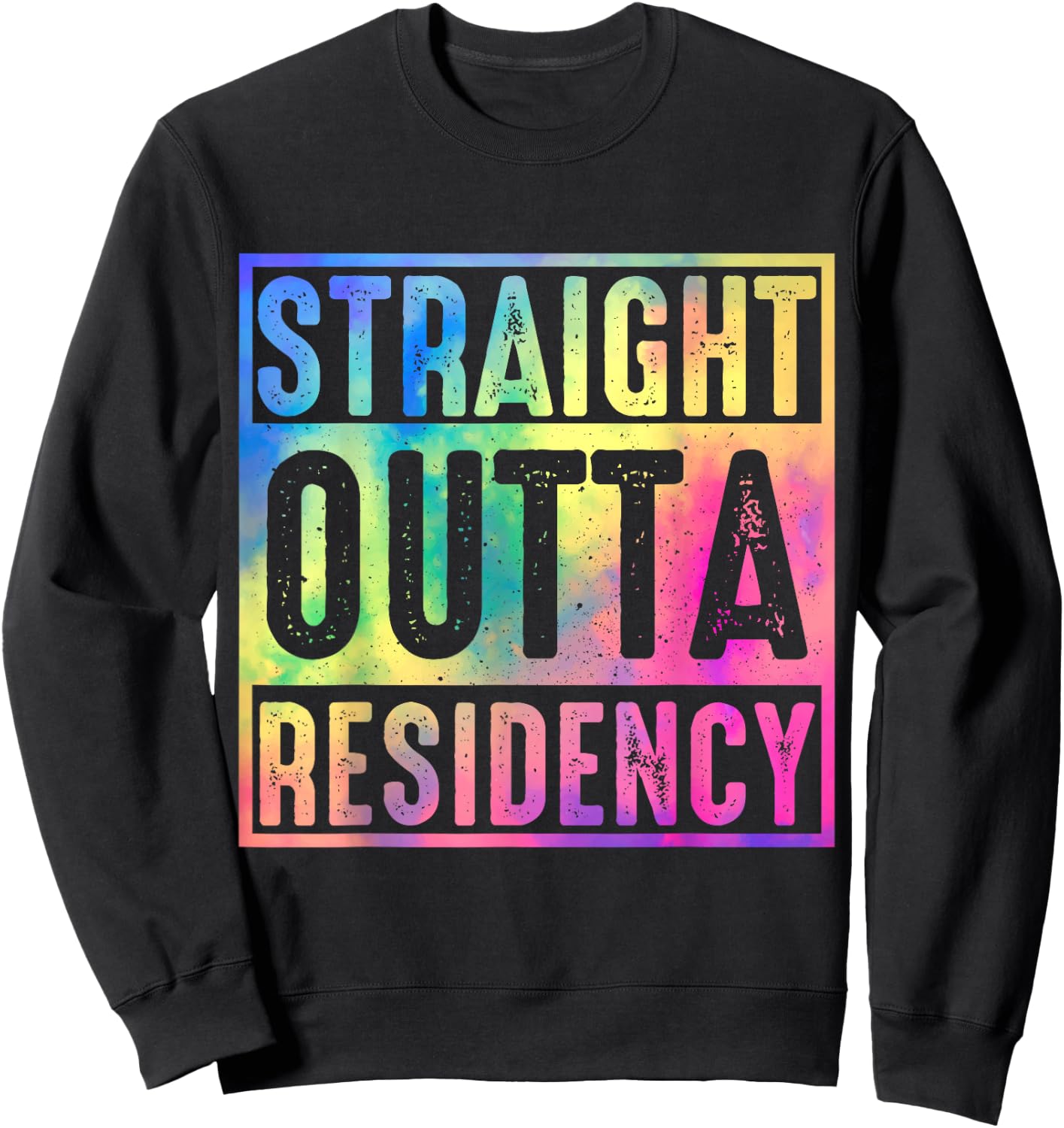 Straight Outta Residency graduation medical degree Sweatshirt - Sweatshirt | Black