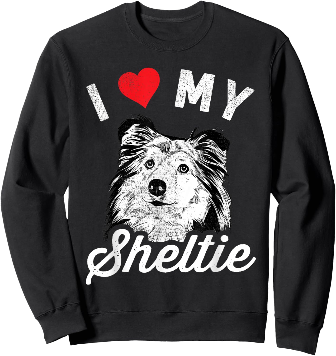 I Love My Sheltie I Heart My Sheltie Sweatshirt - Sweatshirt | Black