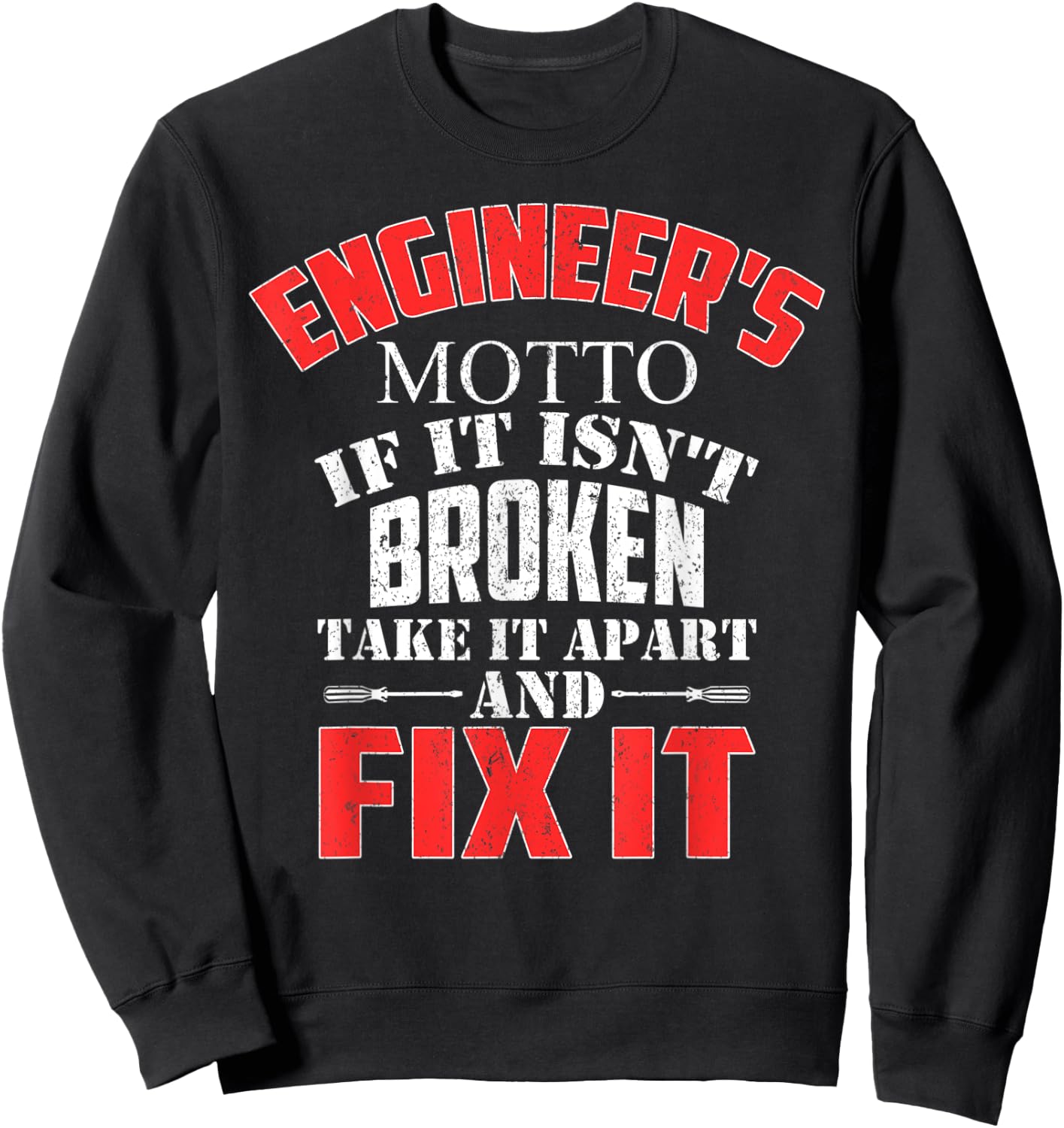 Computergear Funny Engineers Motto Engineering Sweatshirt - Sweatshirt | Black