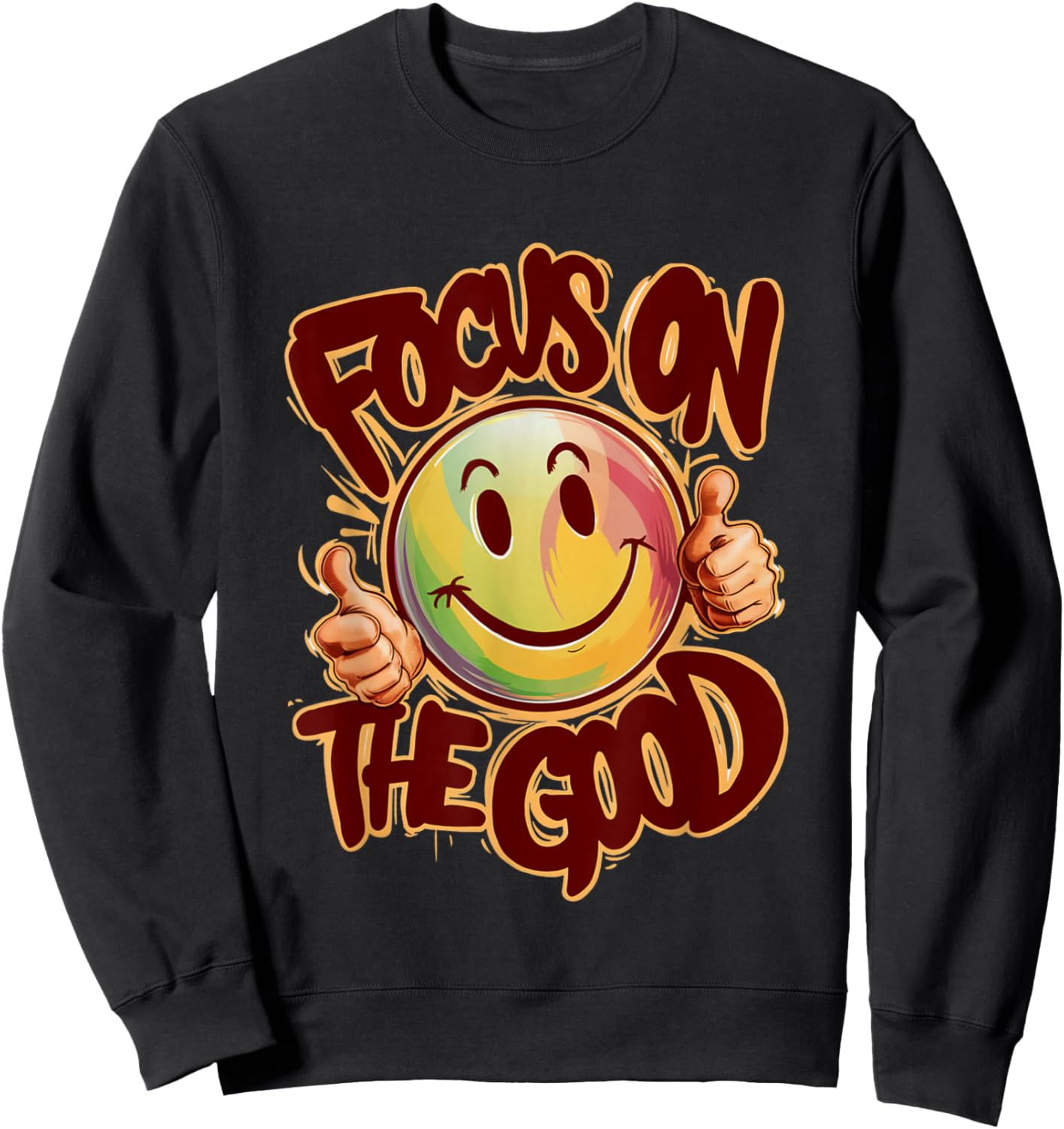 Focus on the Good Positive Message of a Inspirational smile Sweatshirt - Sweatshirt | Black