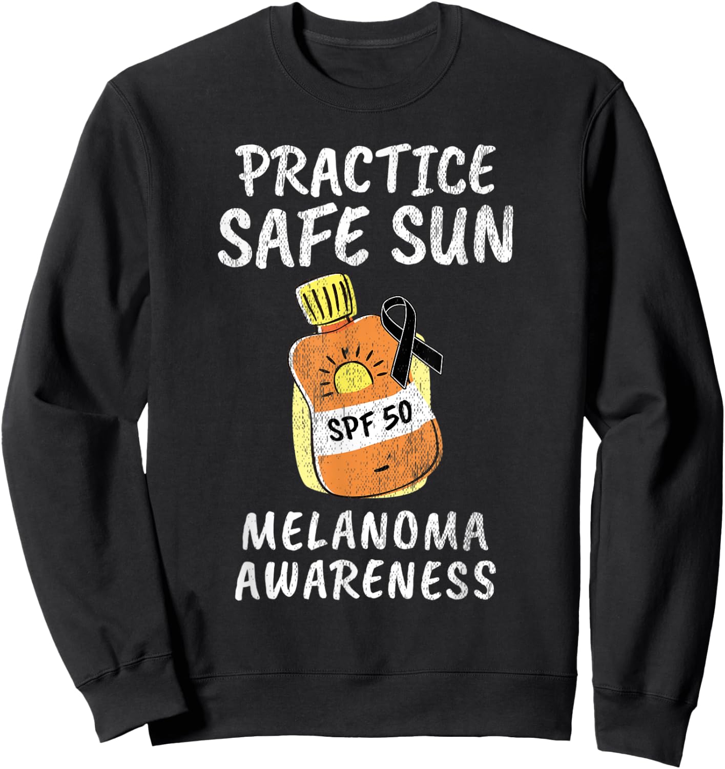 Practice Safe Sun Melanoma Cancer Awareness Sweatshirt - Sweatshirt | Black