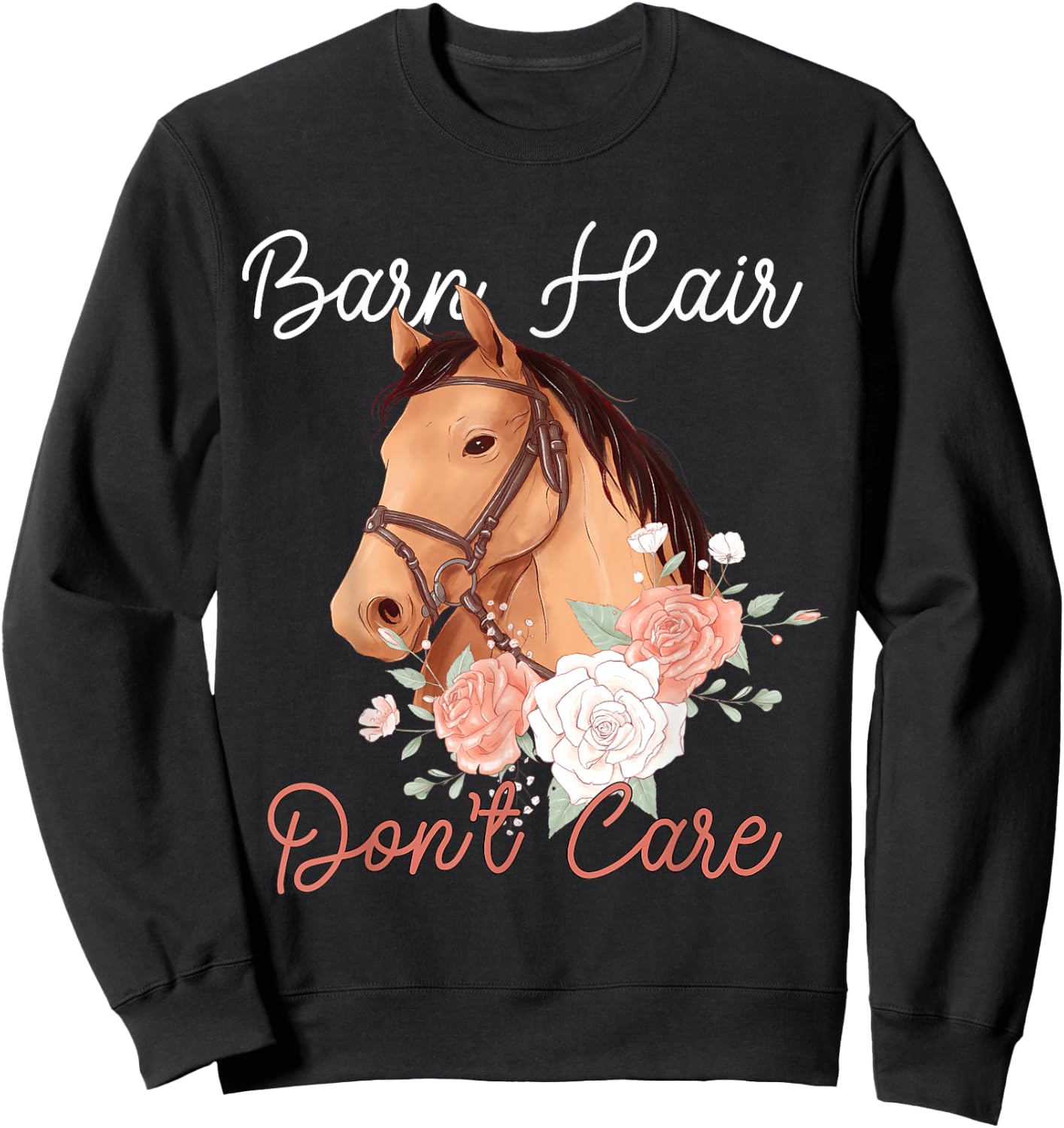 BARN HAIR DON'T CARE Funny Horse Lover rider Girl gifts Sweatshirt - Sweatshirt | Black
