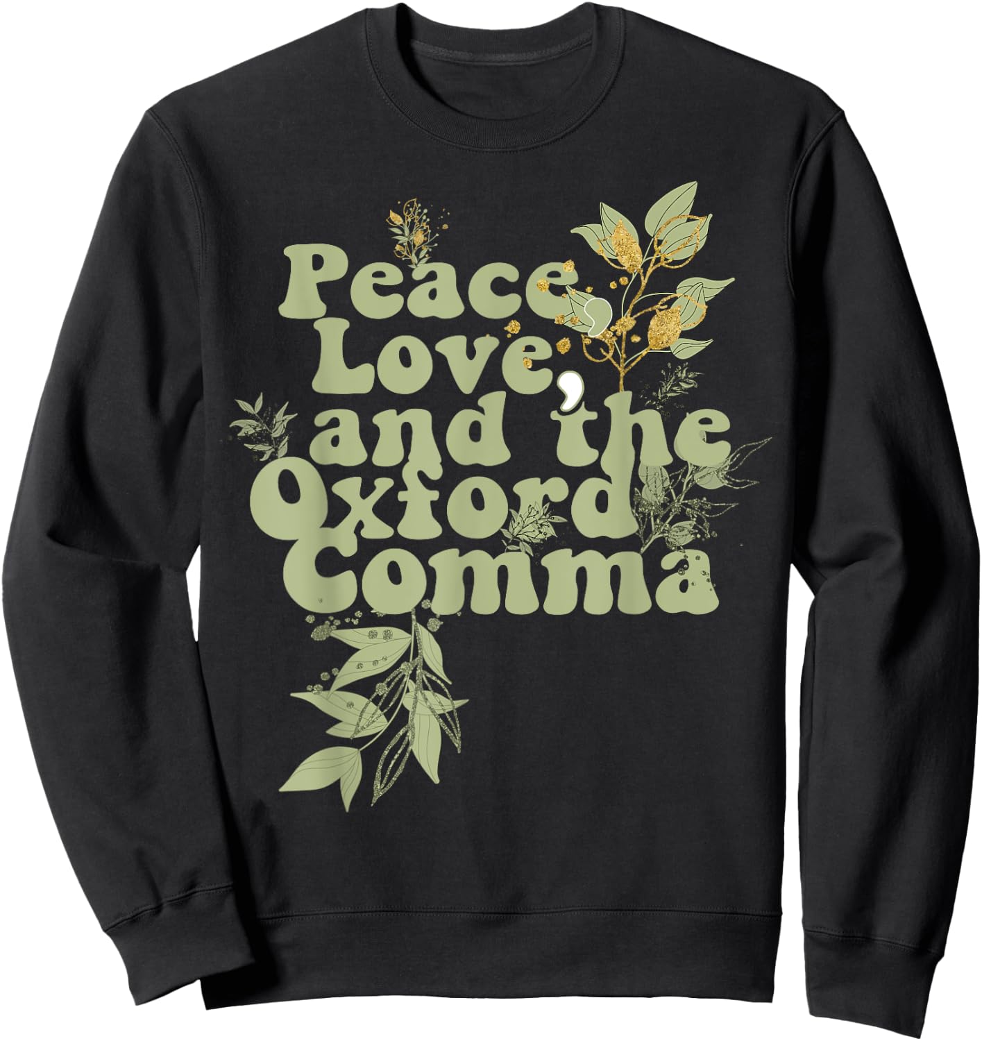 Funny Oxford Comma Peace Love and the Oxford Comma Grammar Sweatshirt - Sweatshirt | Black