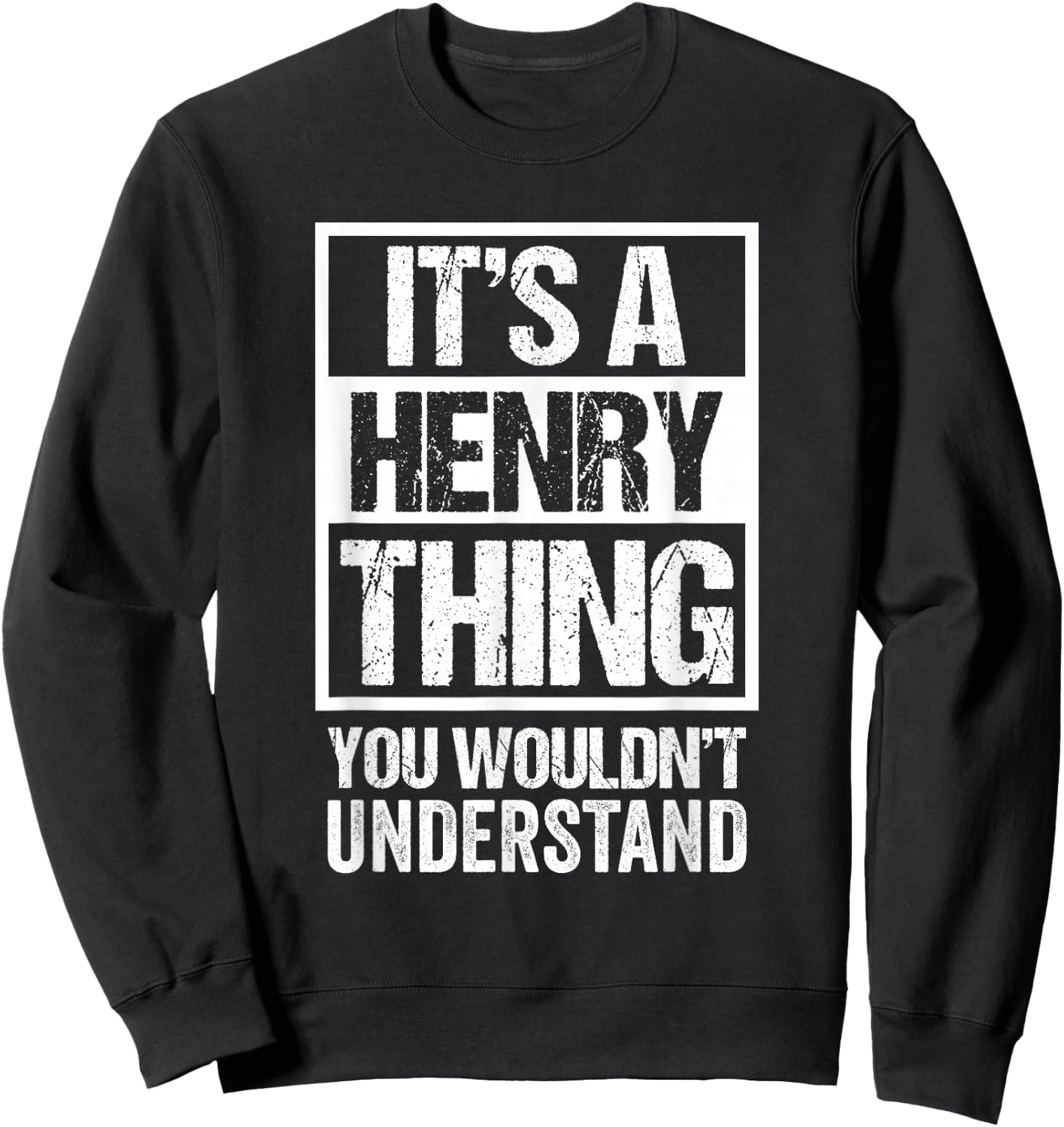 It's A Henry Thing You Wouldn't Understand - Family Name Sweatshirt - Sweatshirt | Black