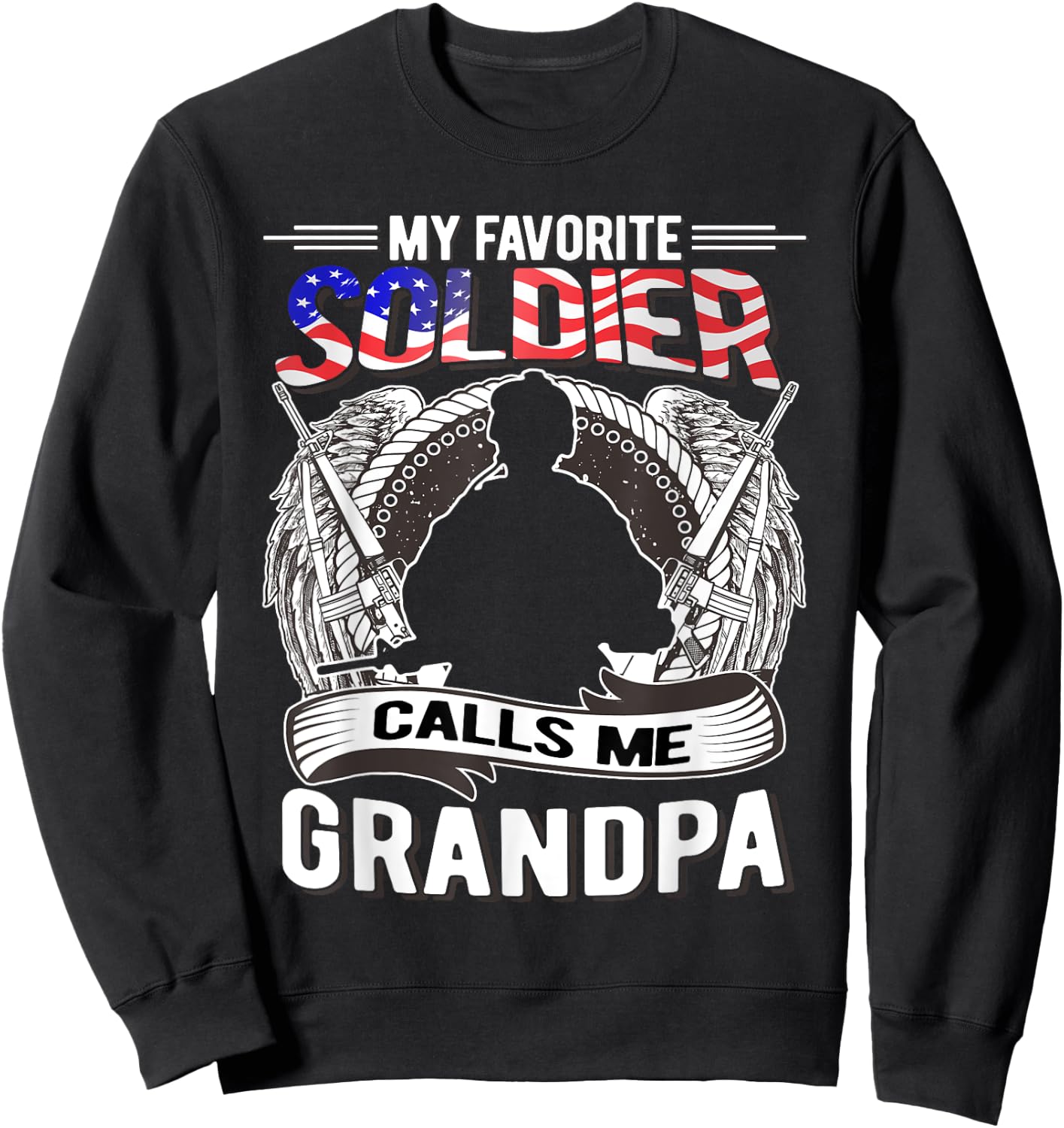My Favorite Soldier Calls Me Grandpa Proud Army Grandfather Sweatshirt - Sweatshirt | Black