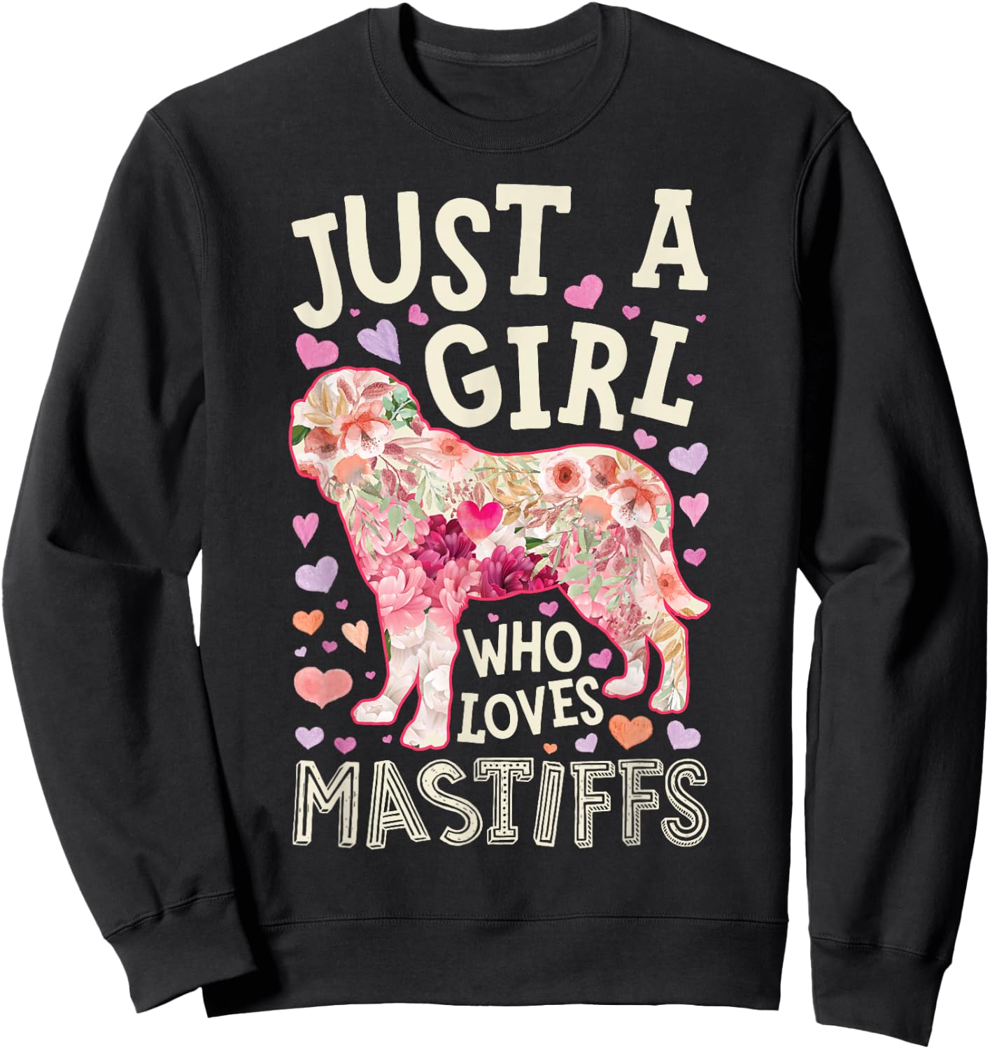 English Mastiff Just A Girl Who Loves Mastiffs Dog Flower Sweatshirt - Sweatshirt | Black