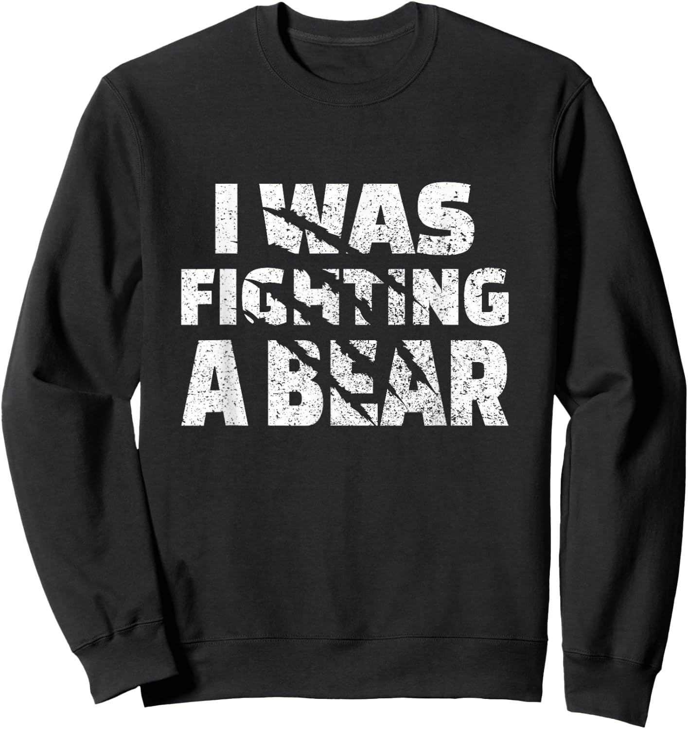 Funny Injury Recovery I was Fighting A Bear Sweatshirt - Sweatshirt | Black