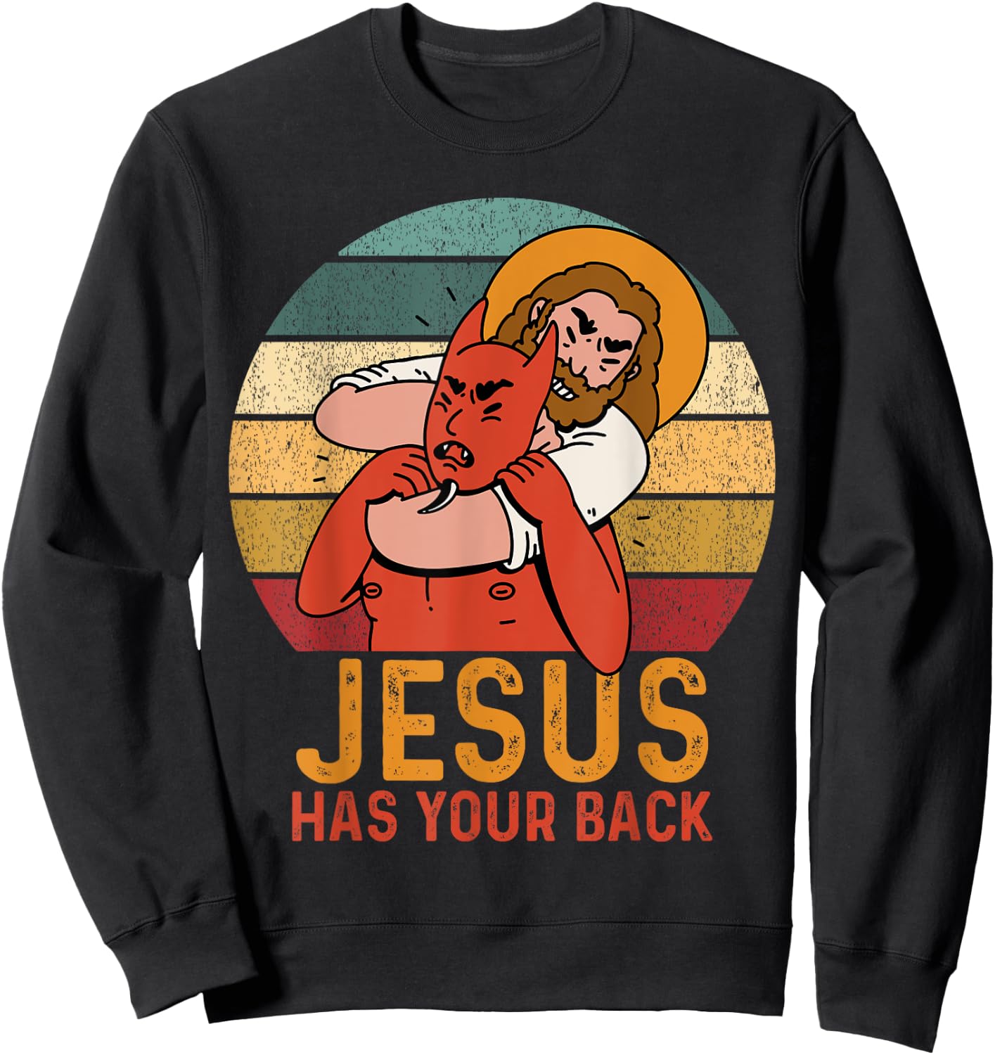 Jesus Has Your Back Jesus Fights The Devil Jesus Lovers Sweatshirt - Sweatshirt | Black
