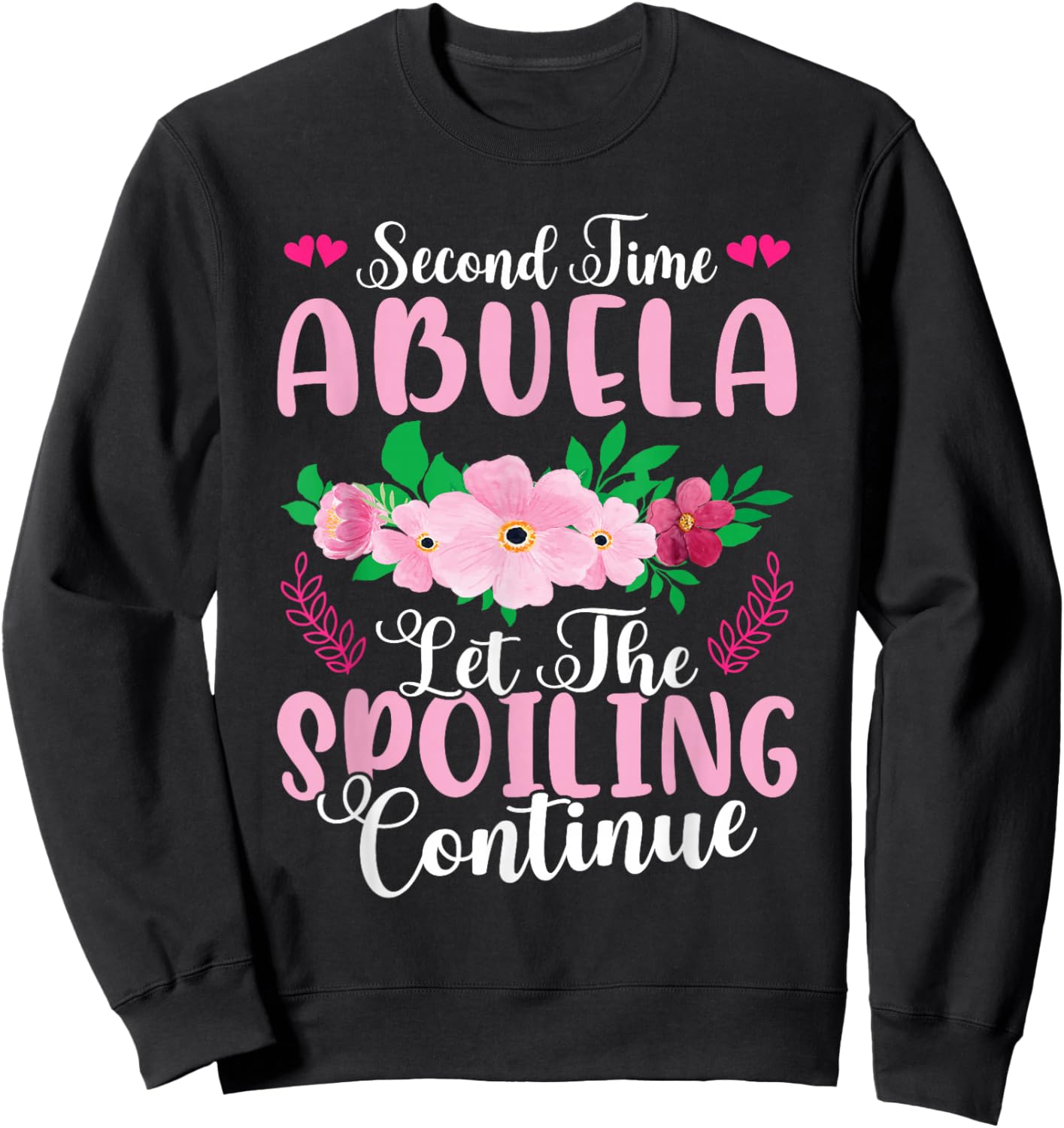 Second Time Abuela - Let The Spoiling Continue Sweatshirt - Sweatshirt | Black