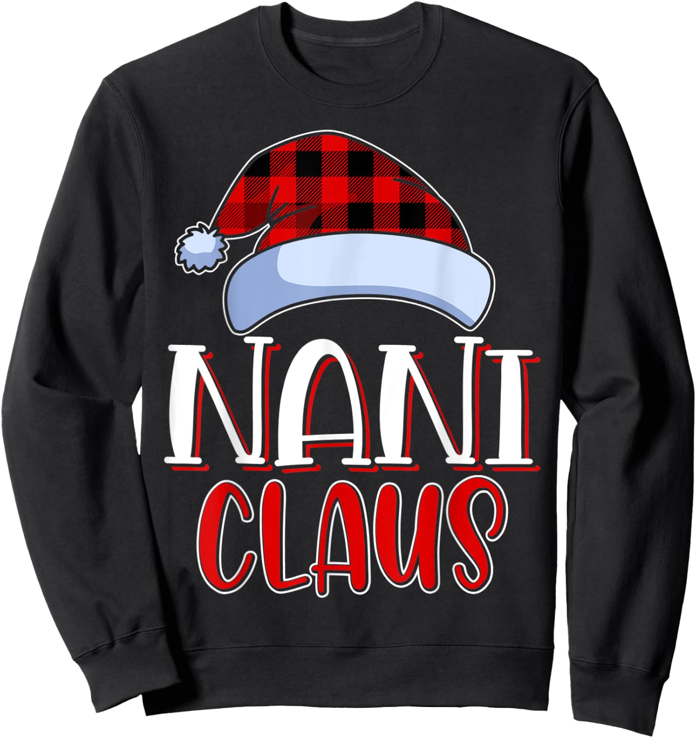 Nani Claus Santa Family Matching Christmas Pajamas Gift Sweatshirt - Sweatshirt | Black